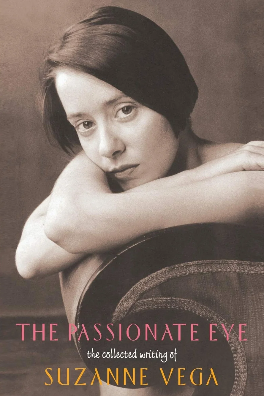The Passionate Eye: The Collected Writing of Suzanne Vega