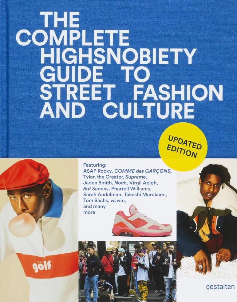 The Incomplete (Updated Edition): Highsnobiety Guide to Street Fashion and Culture: 1