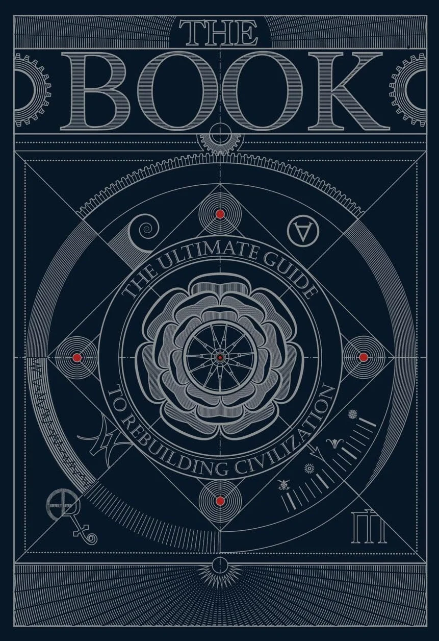 The BOOK: The Ultimate Guide to Rebuilding a Civilization