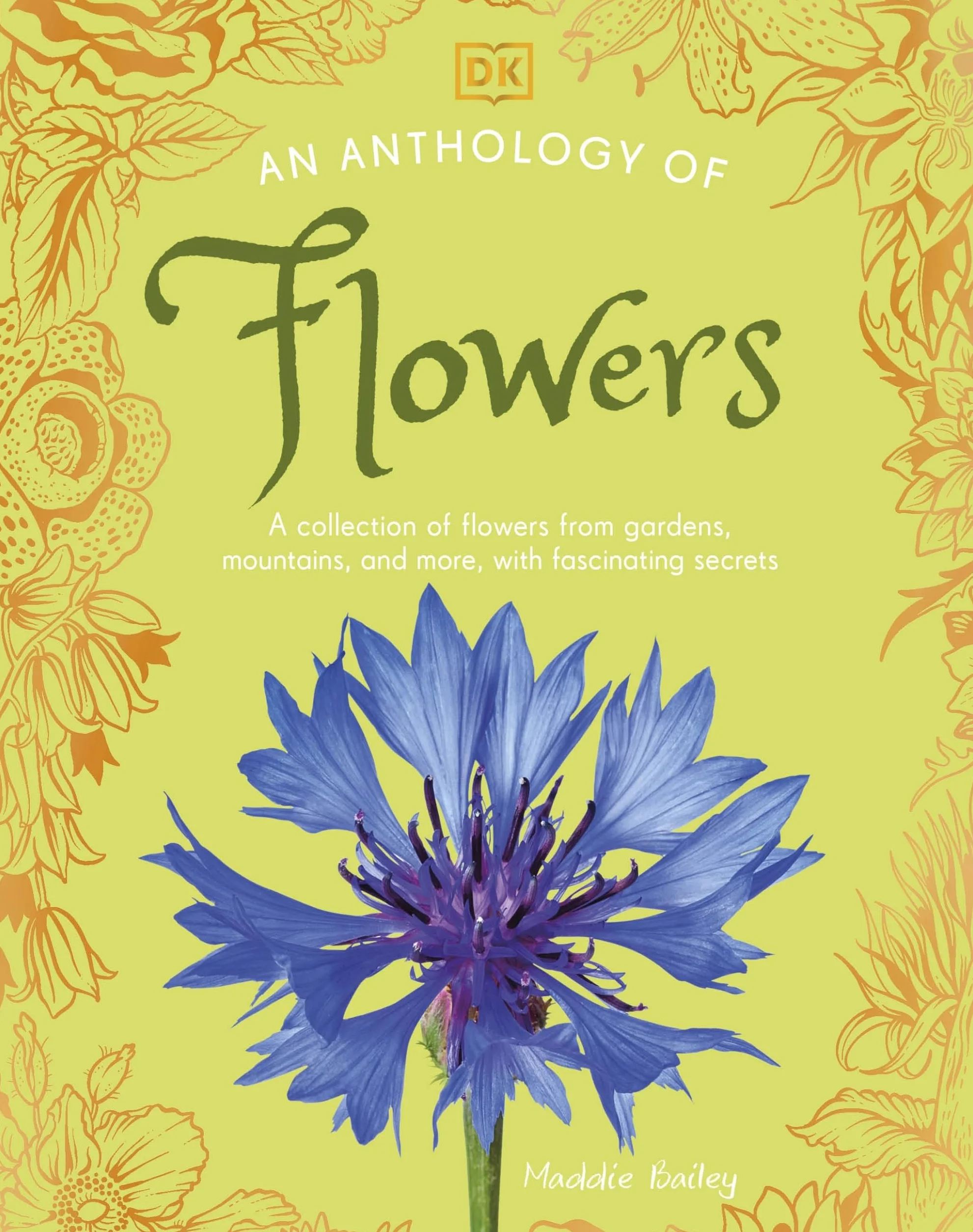 An Anthology of Flowers: Collection from Gardens, Woodlands, Mountains