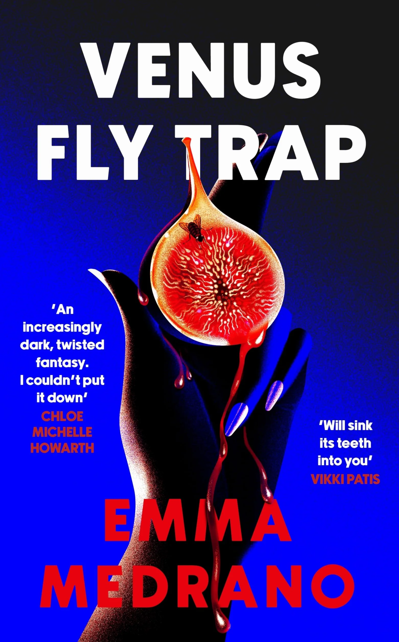 Venus Fly Trap: Darkly Addictive Novel of Toxic Friendship, Obsession, Desire Gone Too Far - for Fans of Bunny