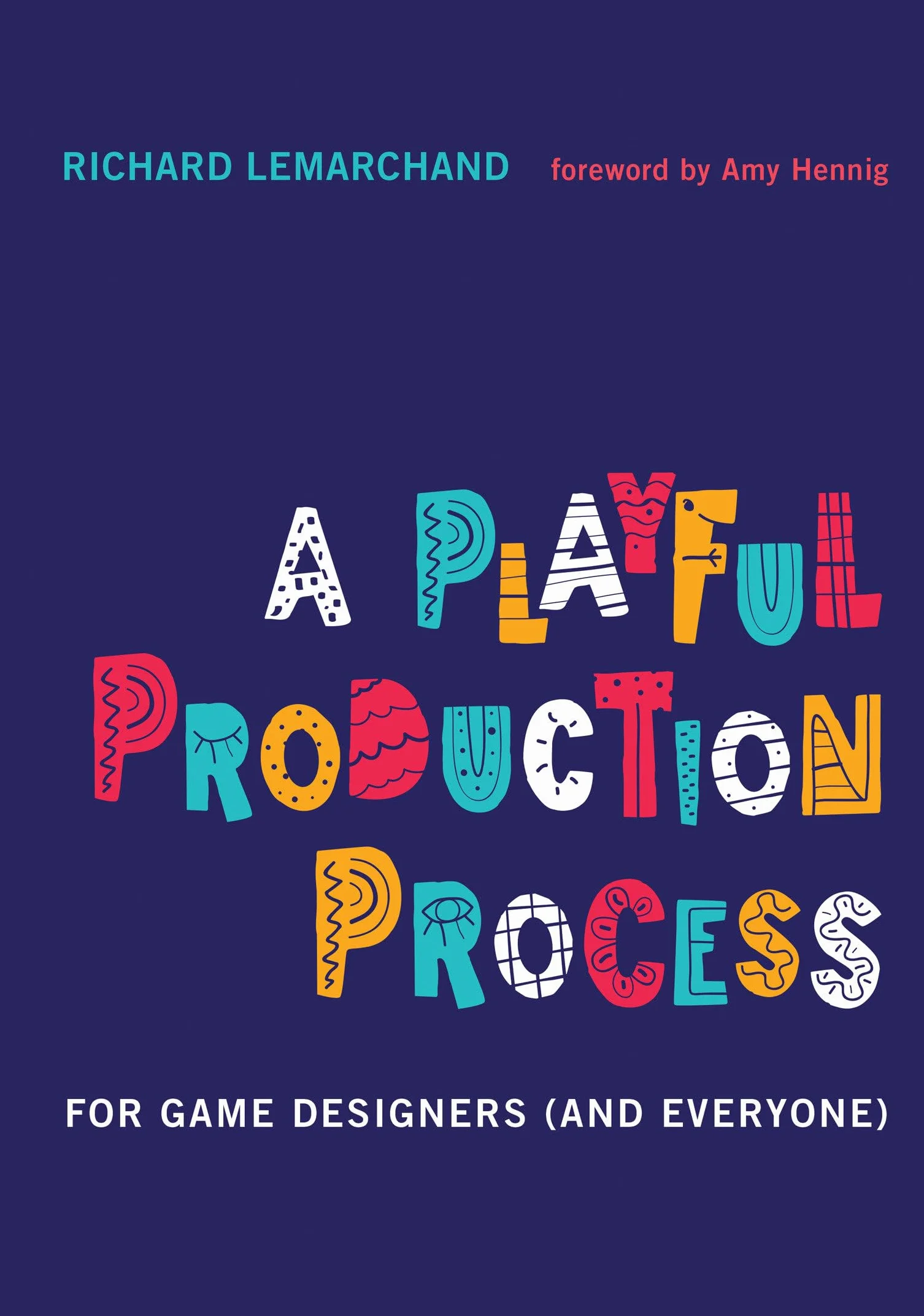 A Playful Production Process: For Game Designers