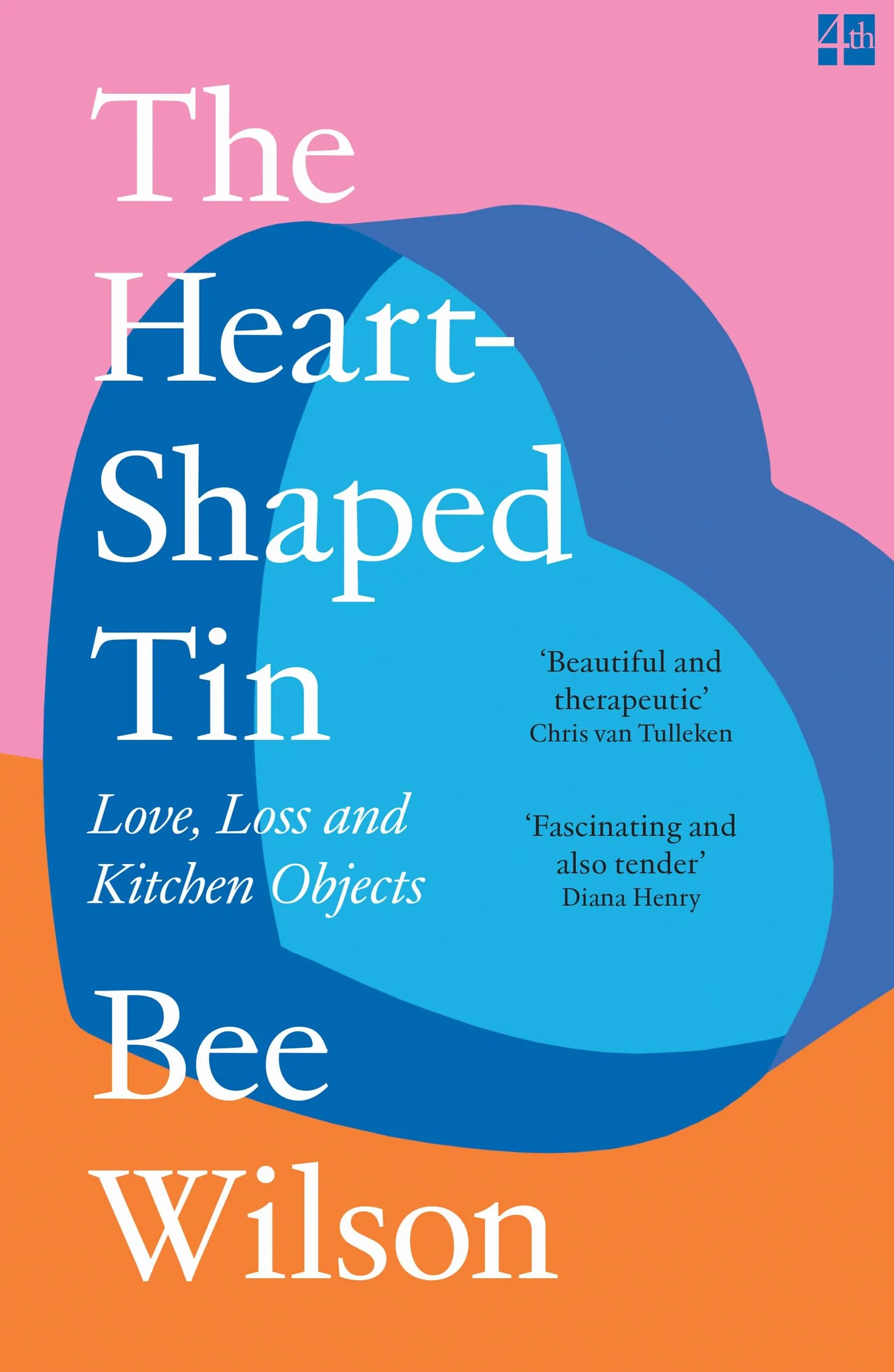 The Heart-Shaped Tin: Love, Loss and Kitchen Objects by Award-Winning Author of The Secret of Cooking