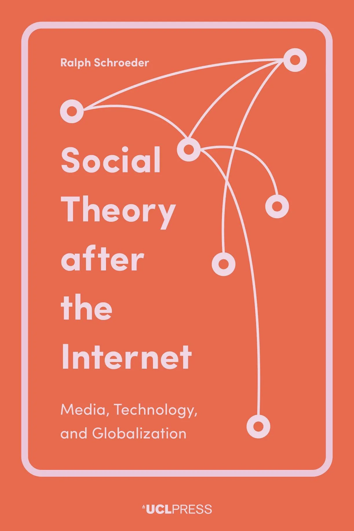 Social Theory after the Internet: Media, Technology, and Globalization