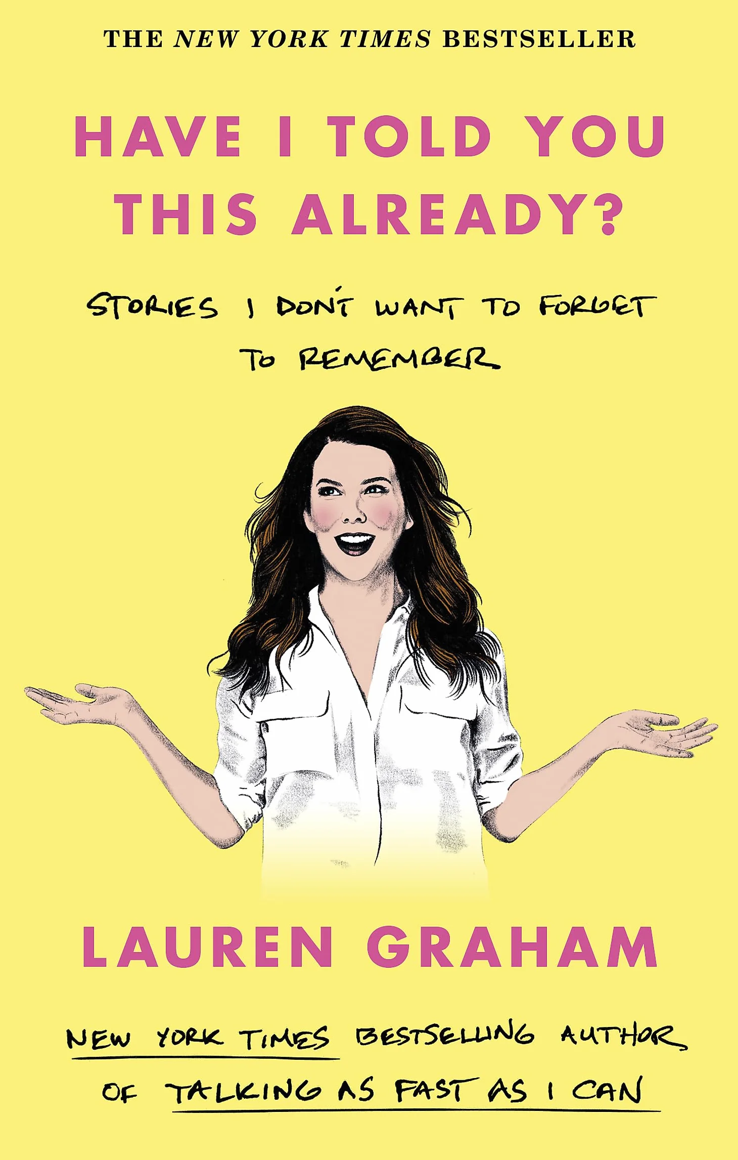Have I Told You This Already?: Stories I Don't Want to Forget to Remember