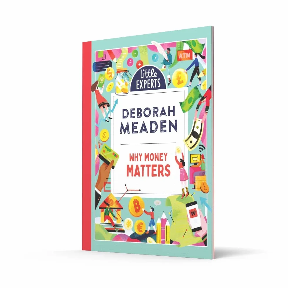 Why Money Matters: Book 1: An Illustrated Non-Fiction Book About Money for 6-9 Year Olds
