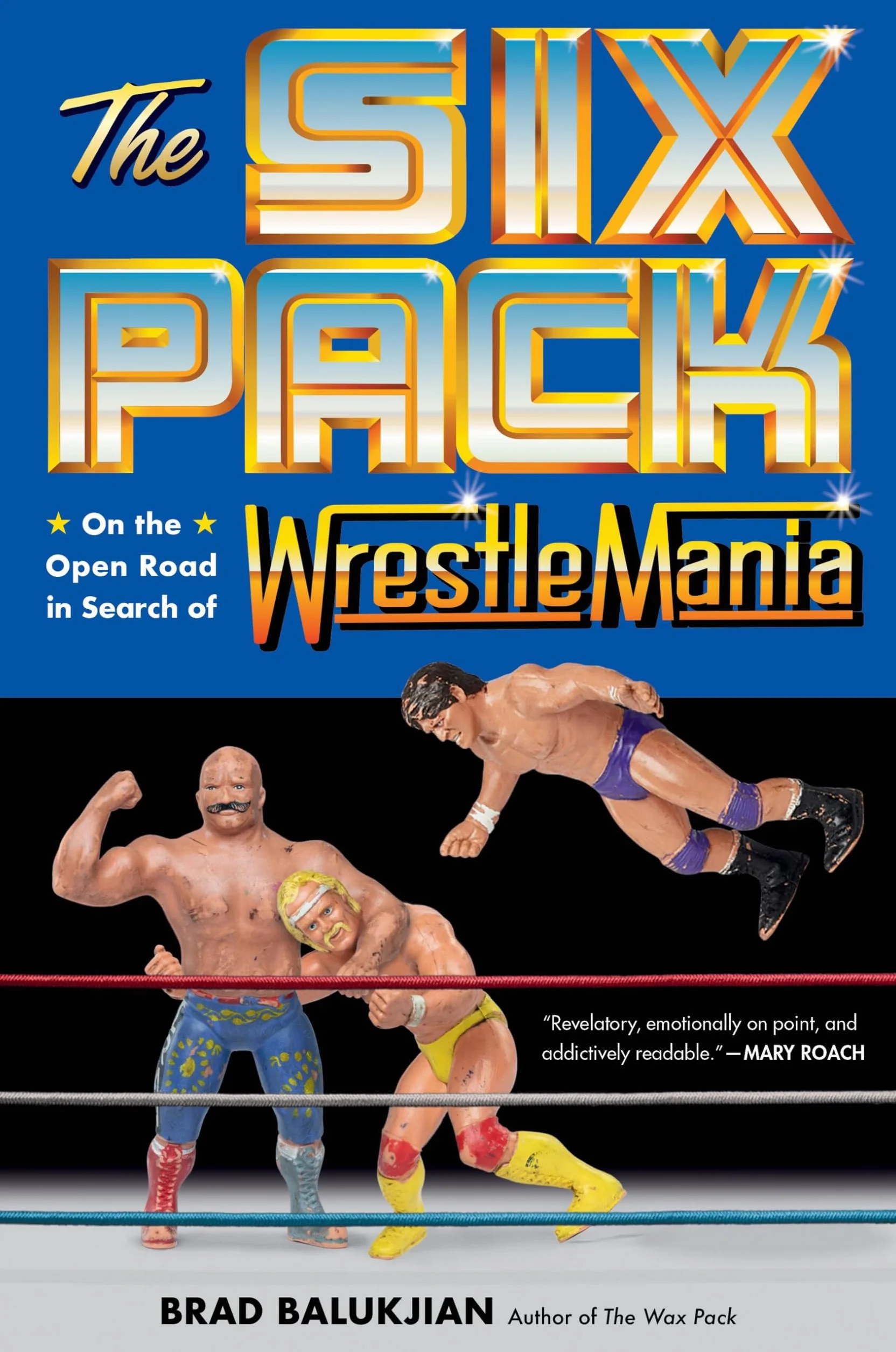 The Six Pack: On the Open Road in Search of Wrestlemania