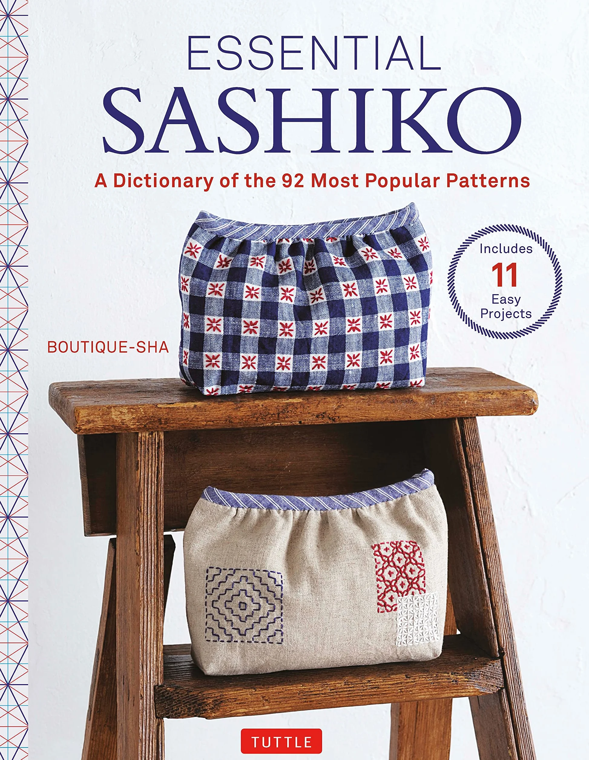 Essential Sashiko: 92 of the Most Popular Patterns (with 11 Projects and Actual Size Templates)