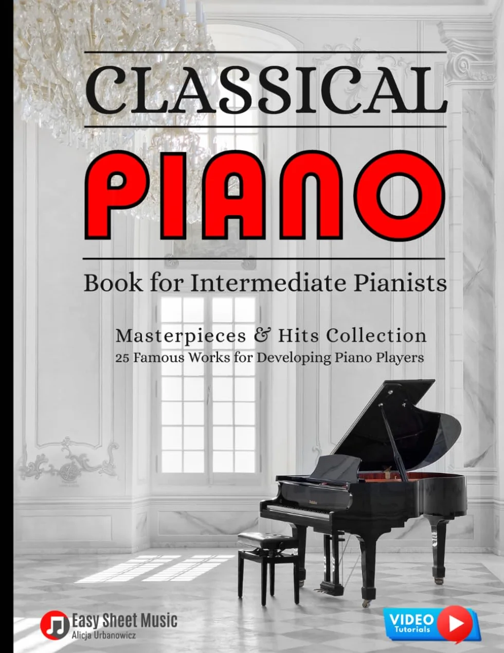 Classical Piano Book for Intermediate Pianists: 25 Famous Works Collection