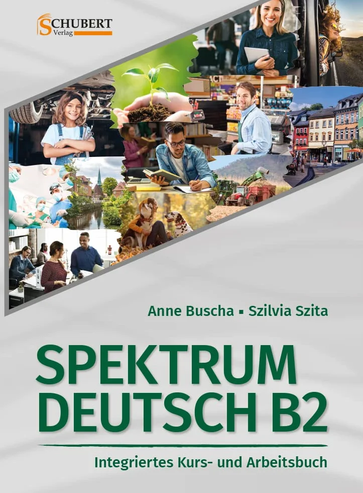 Spektrum Deutsch B2: Integriertes Kurs- und Arbeitsbuch für Deutsch als Fremdsprache