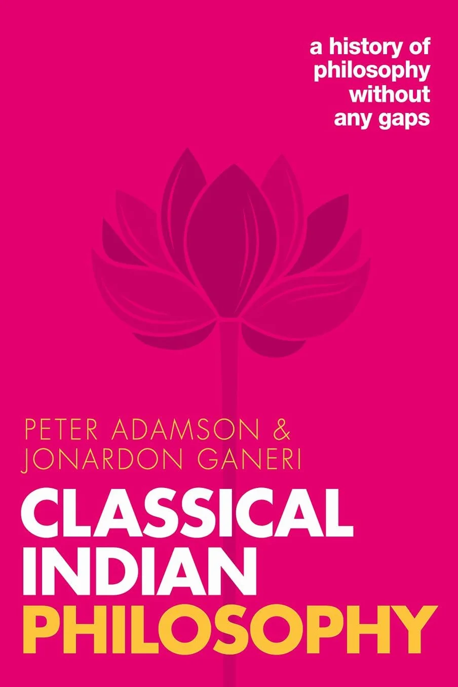Classical Indian Philosophy: A History of Philosophy Without Any Gaps, Volume 5