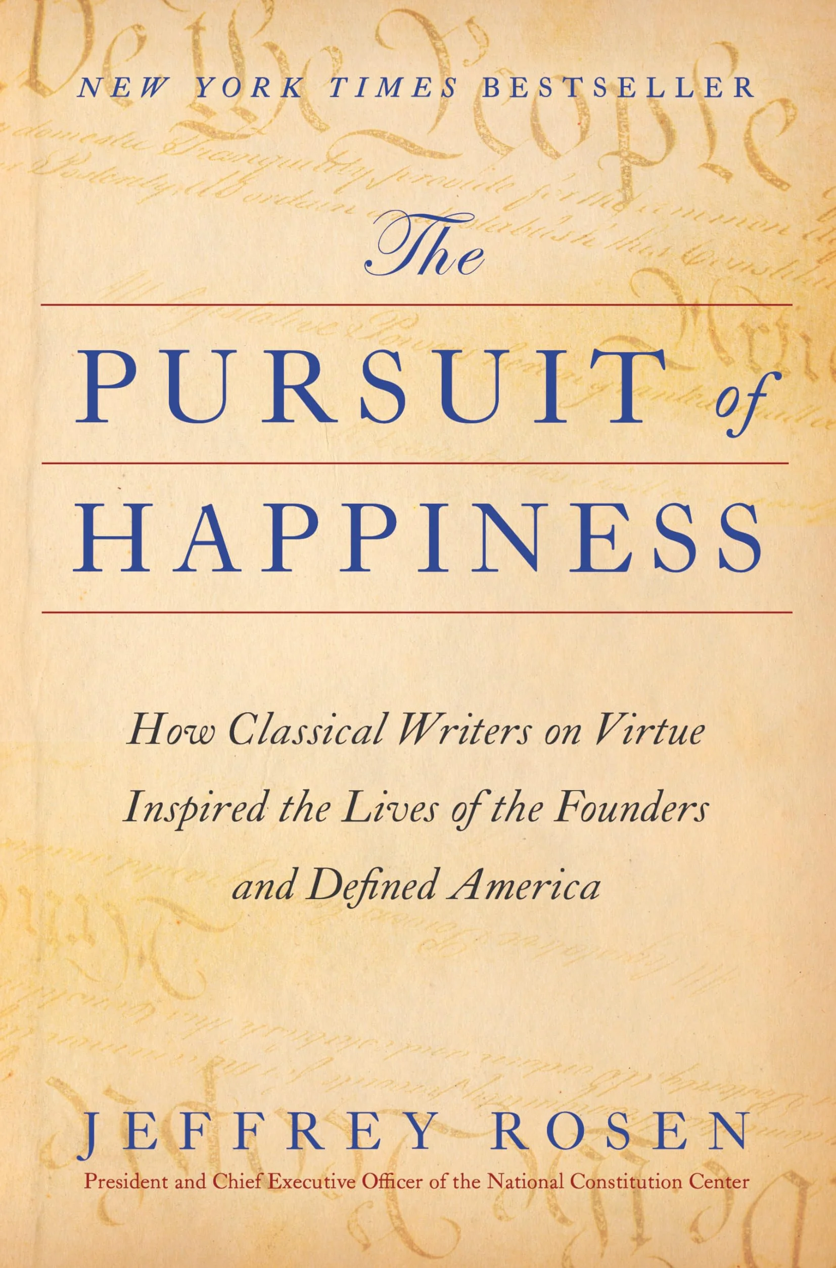 The Pursuit of Happiness: Classical Writers on Virtue Inspired the Founders and Defined America