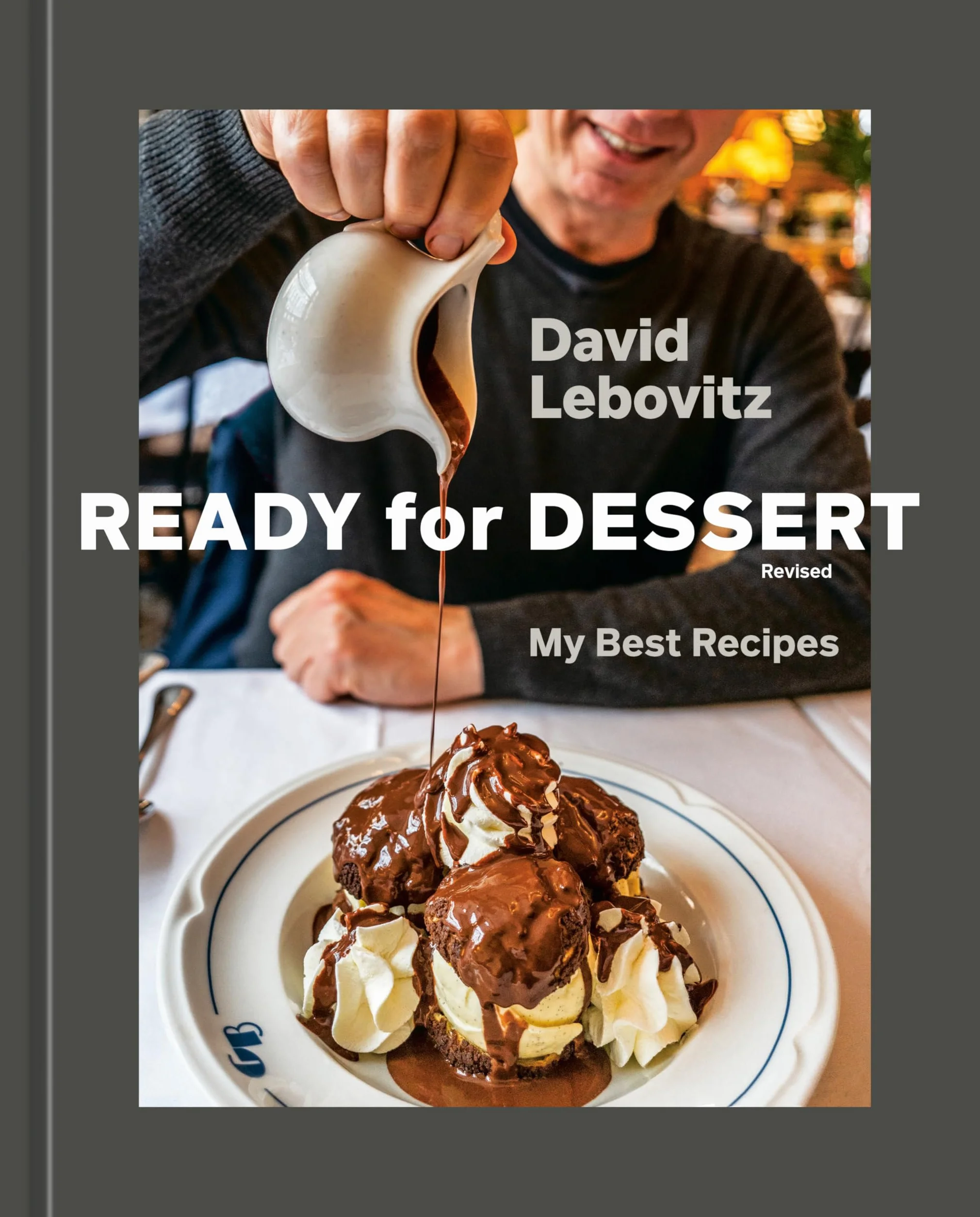 Ready for Dessert, Revised: My Best Recipes Baking Book
