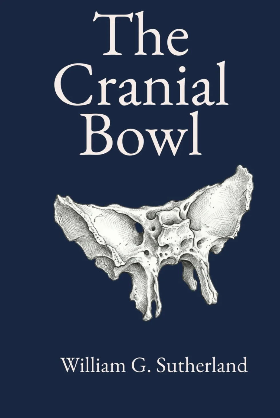 The Cranial Bowl: Treatise on Cranial Articular Mobility, Lesions and Technic