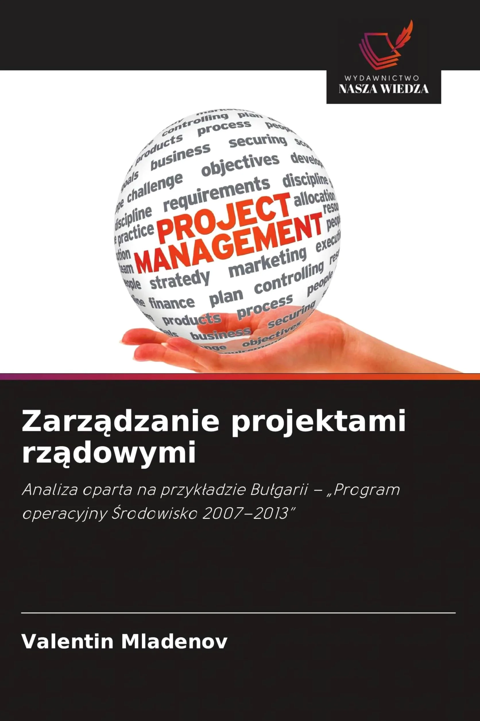 Zarz¿dzanie projektami rz¿dowymi: Analiza oparta na przyk¿adzie Bu¿garii - "Program operacyjny ¿rodowisko 2007-2013"