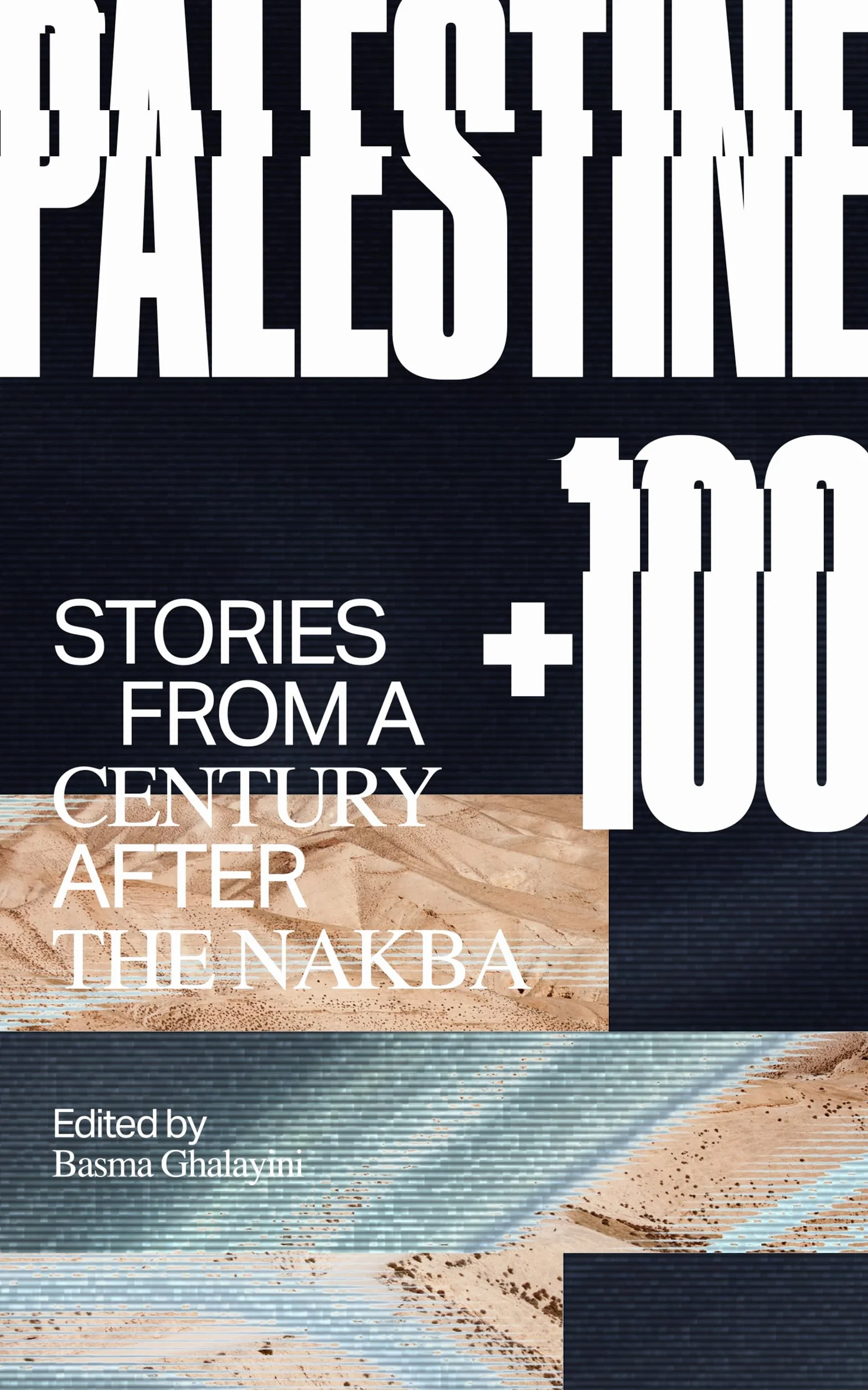 Palestine +100: Stories from a Century After the Nakba