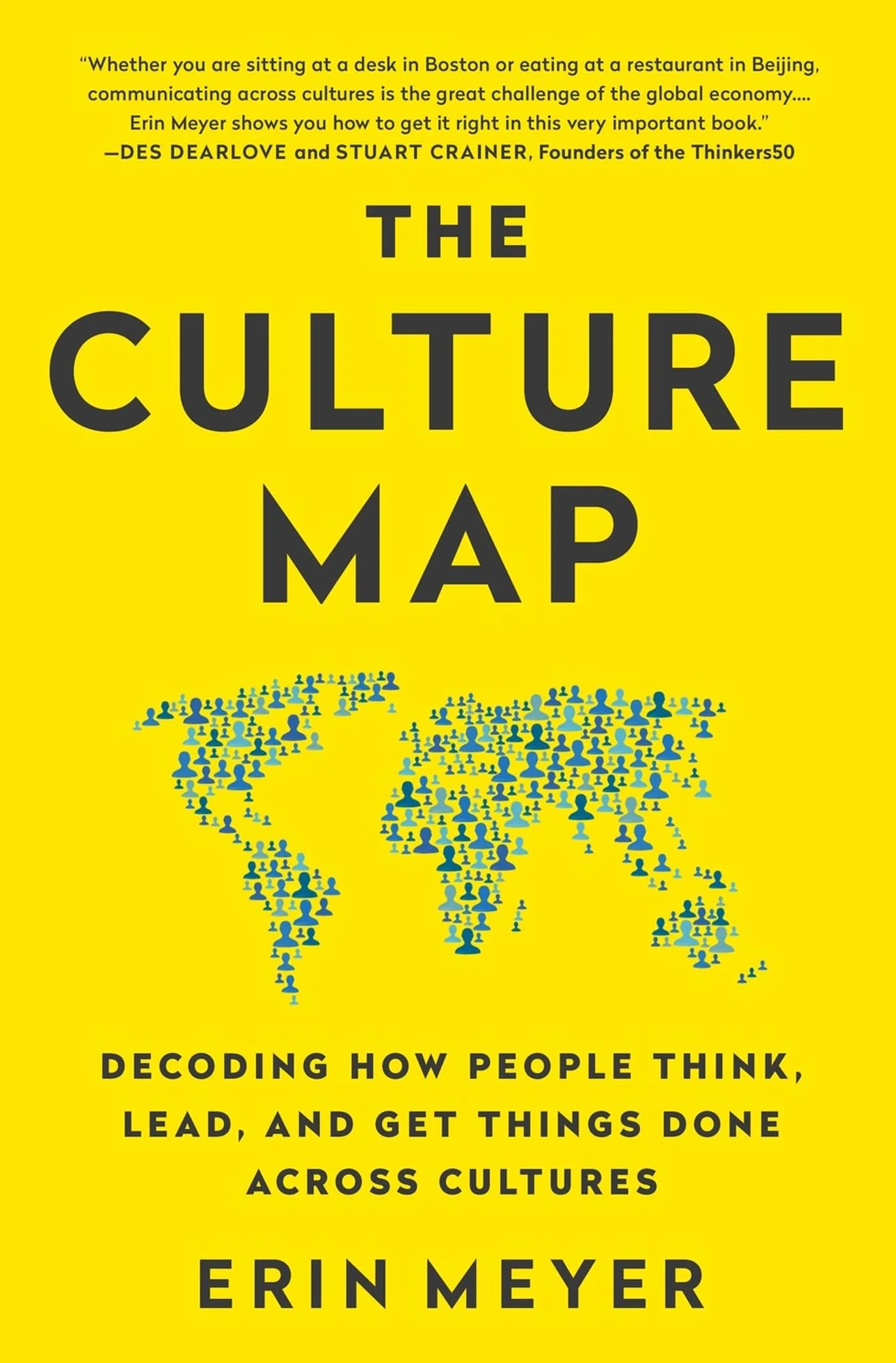 The Culture Map: Decoding How People Think, Lead, and Get Things Done Across Cultures: Breaking Through the Invisible Boundaries of Global Business
