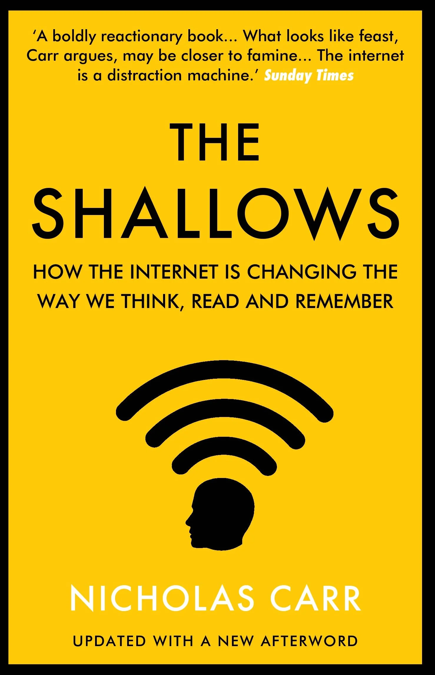 The Shallows: How the Internet Is Changing the Way We Think, Read and Remember