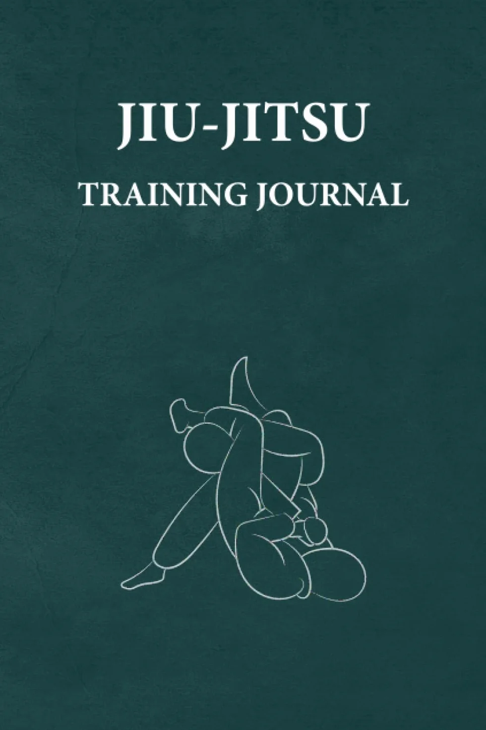 Jiu-Jitsu Training Journal: An Ideal Brazilian Jiu-Jitsu Gift For BJJ Fanatics. Planner-Style Notebook to Log Techniques, Goals, Rolling Notes, Session Performance, and Future Improvements.