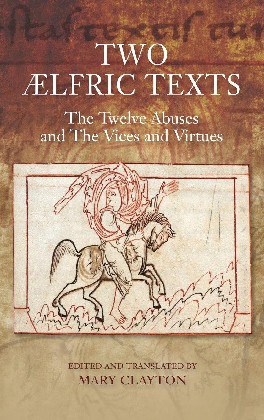 ÆLfric Texts: The Twelve Abuses and the Vices and Virtues (Old English Edition & Translation)