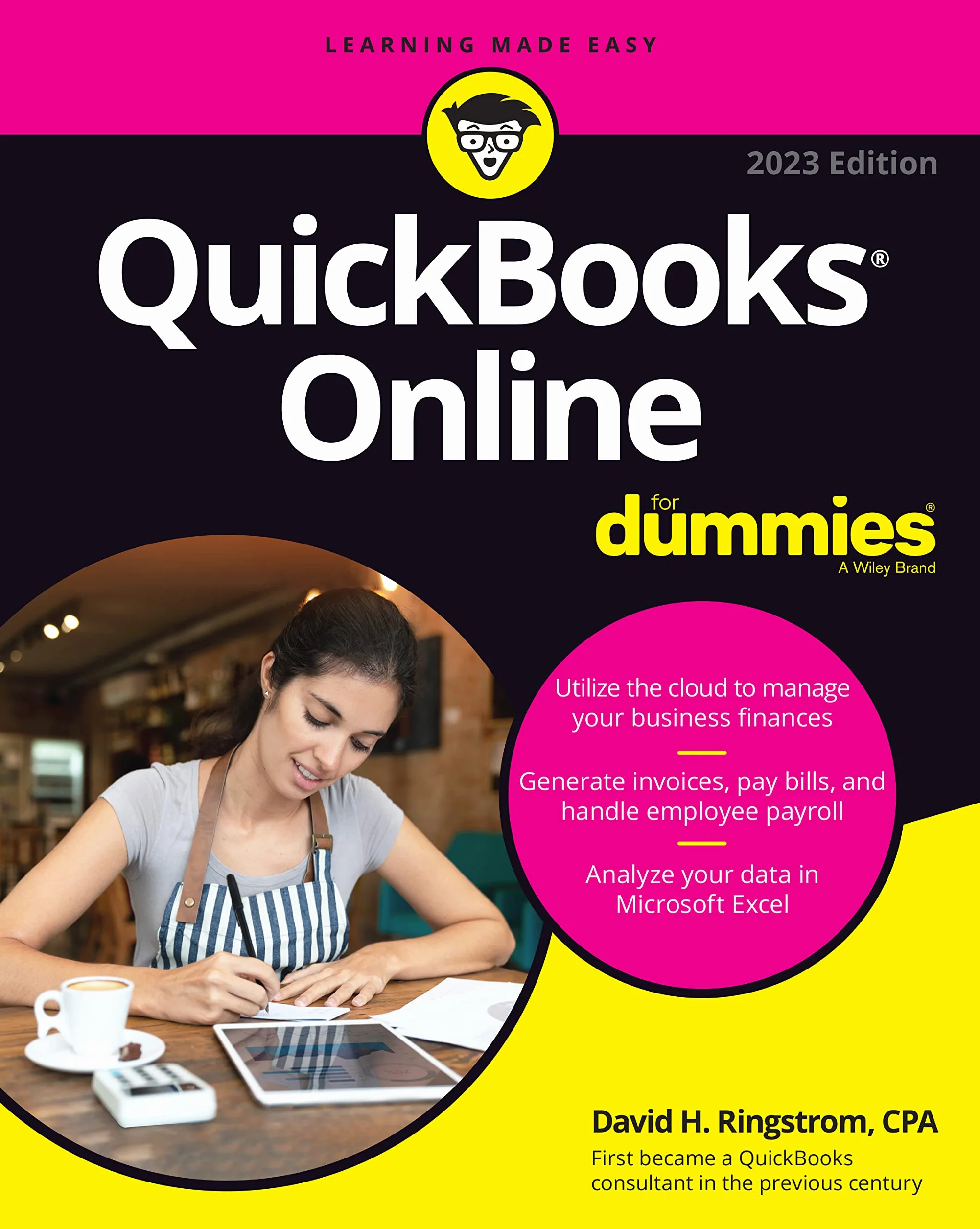 QuickBooks Online For Dummies: Utilize the Cloud to Mange Your Business Finances, Generate Invoices, Pay Bills, and Handle Employee Payroll, Analyze Your Data in Microsoft Excel