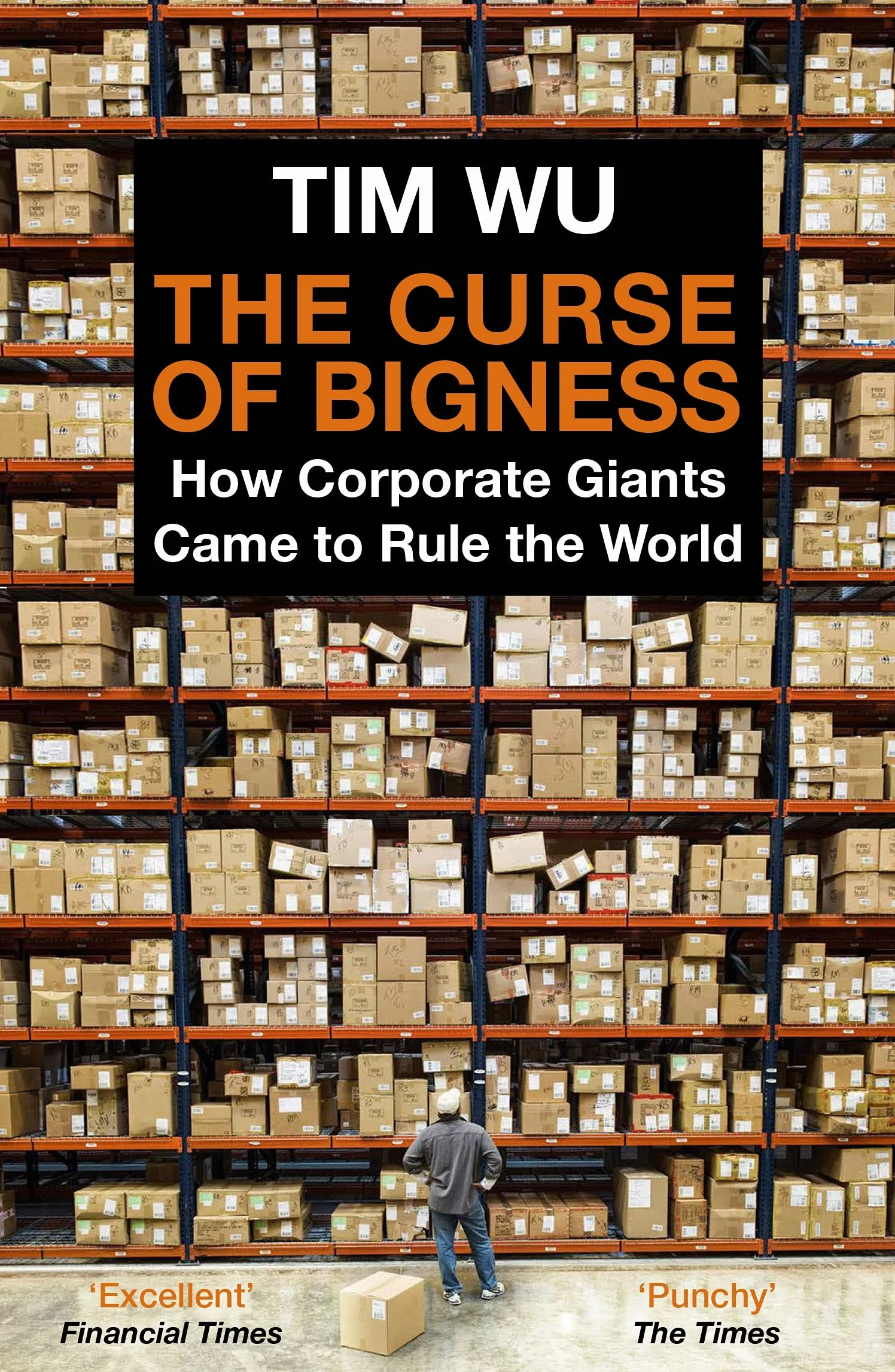 The Curse of Bigness: How Corporate Giants Came to Rule the World