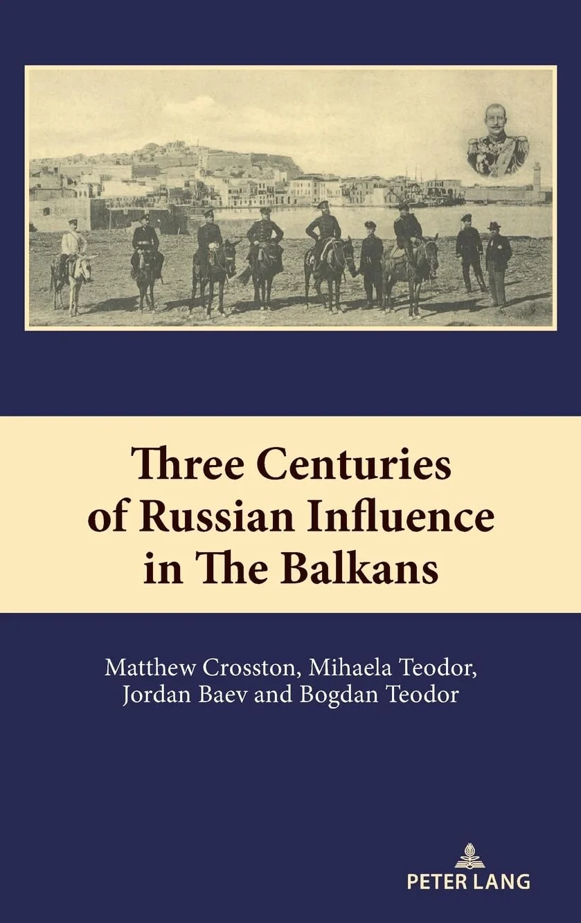Three Centuries of Russian Influence in the Balkans