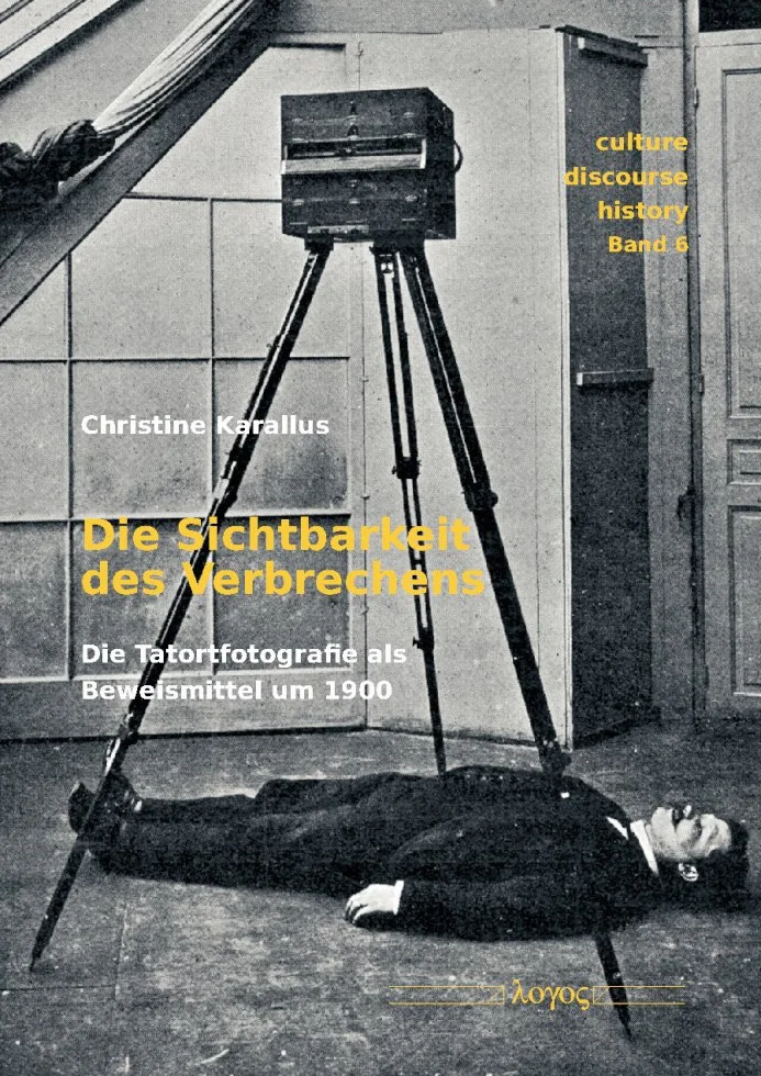 Die Sichtbarkeit des Verbrechens: Tatortfotografie als Beweismittel um 1900