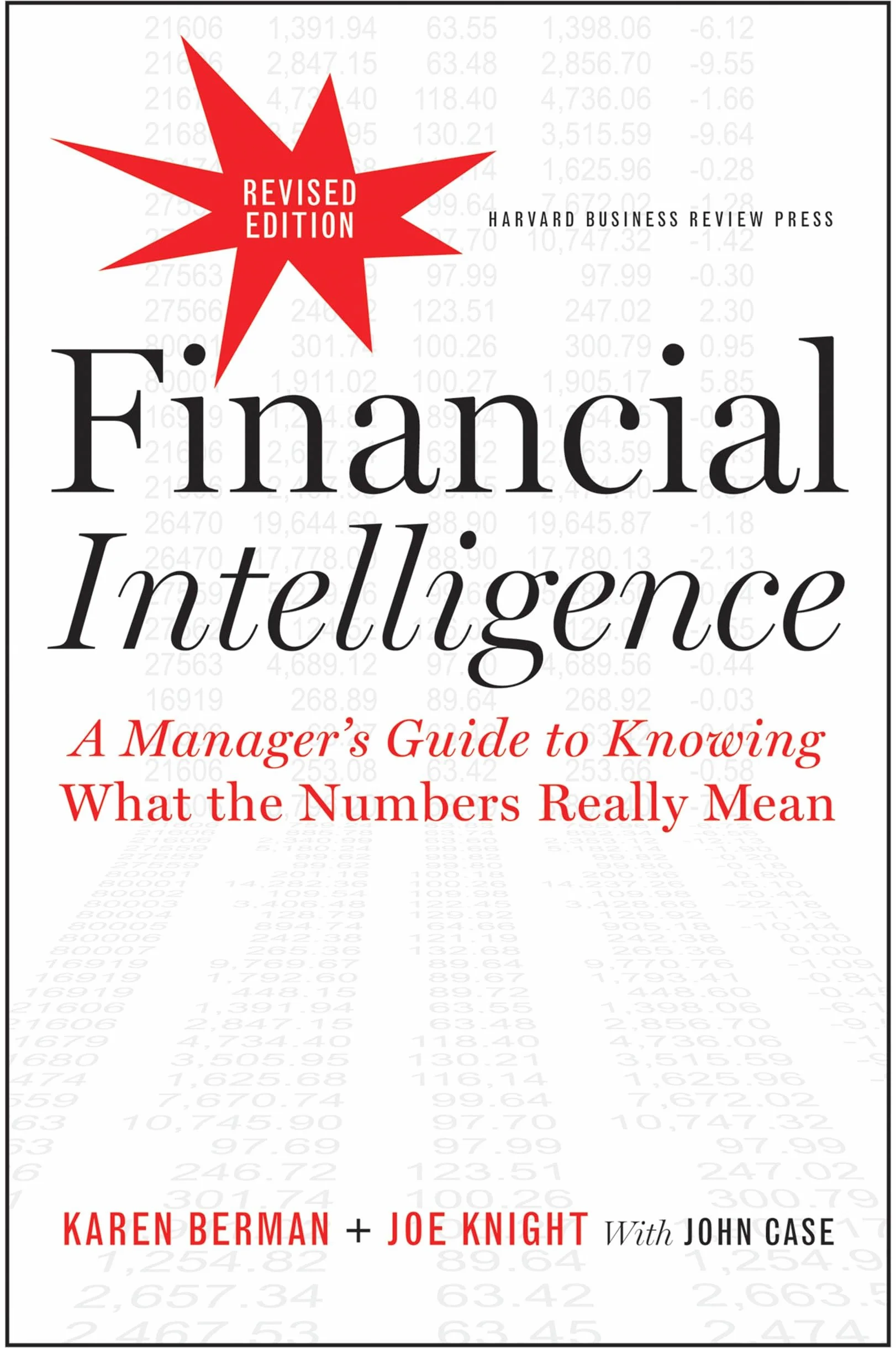 Financial Intelligence: A Manager's Guide to Knowing What the Numbers Really Mean