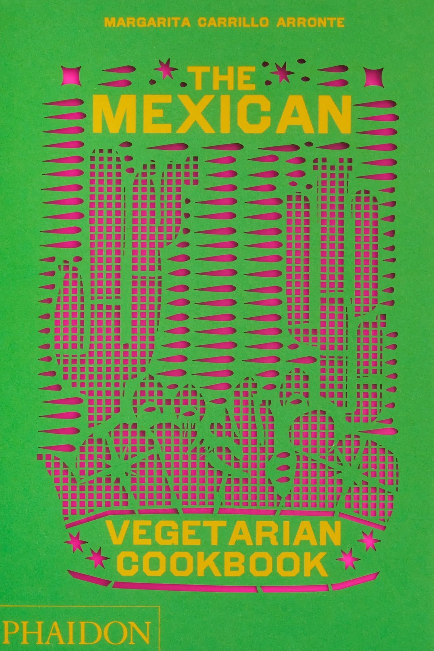 The mexican vegetarian cookbook: 400 Authentic Everyday Recipes for the Home Cook