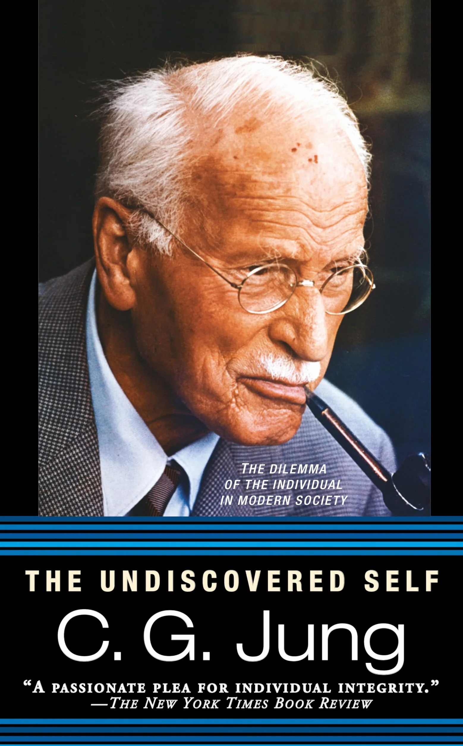 The Undiscovered Self: The Dilemma of the Individual in Modern Society