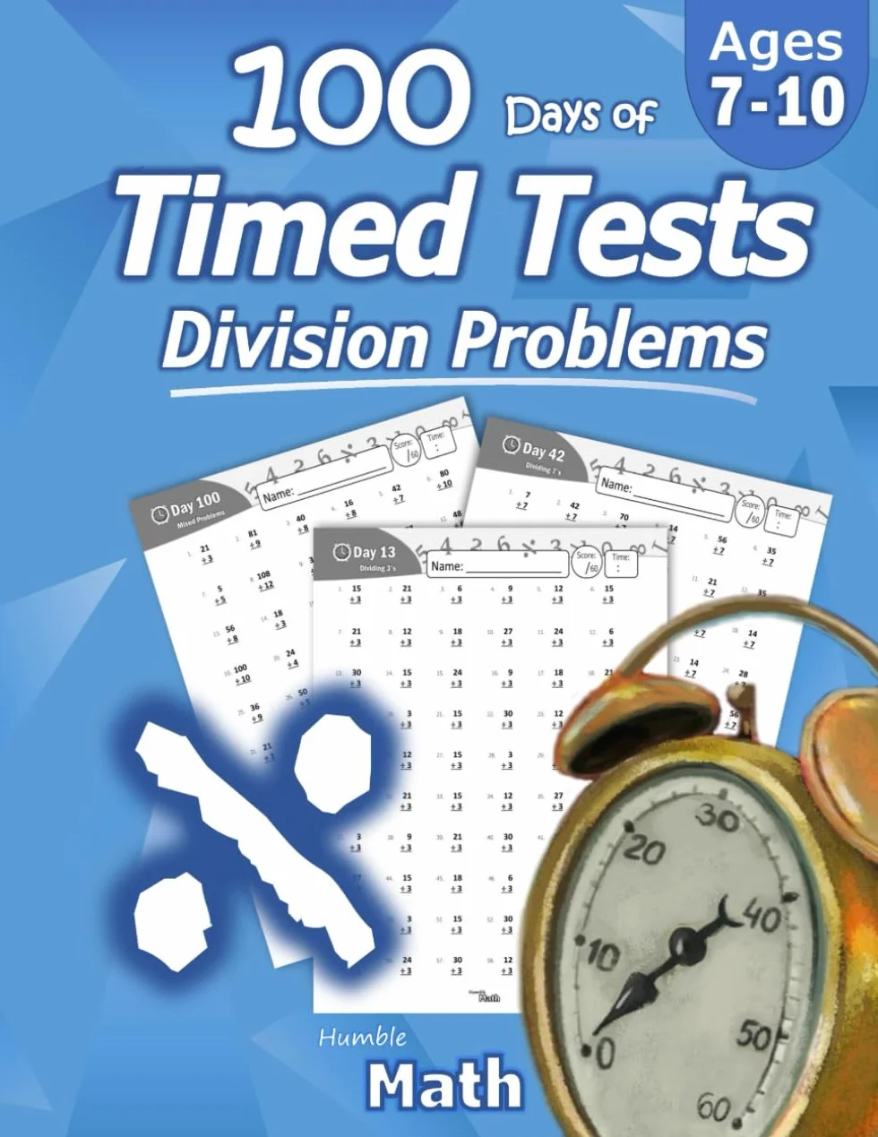 Humble Math - 100 Days of Timed Tests: Division, Grades 3-5, Math Drills, Digits 0-12, Reproducible Practice Problems