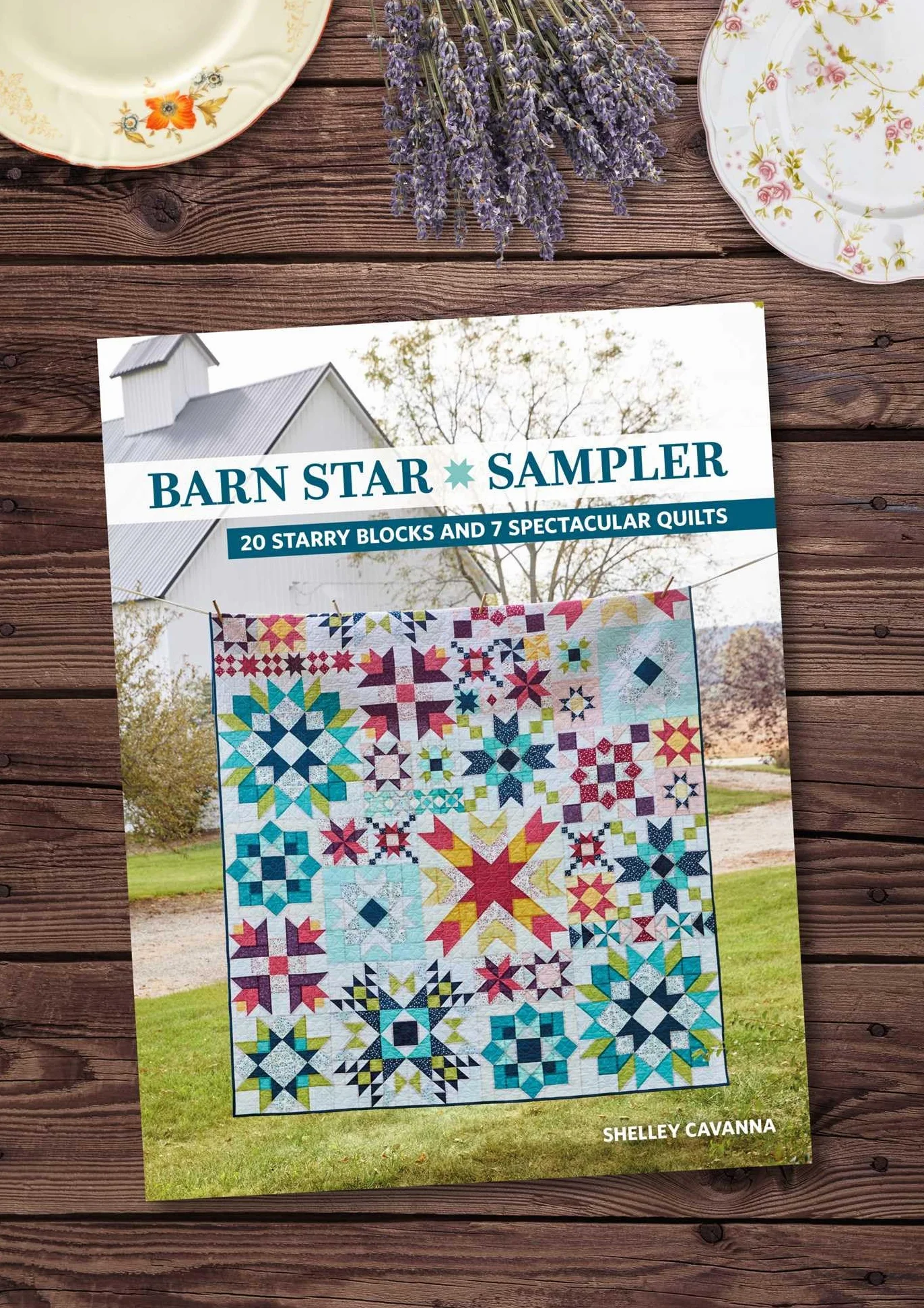 Barn Star Sampler: 20 Starry Blocks & 7 Spectacular Quilts