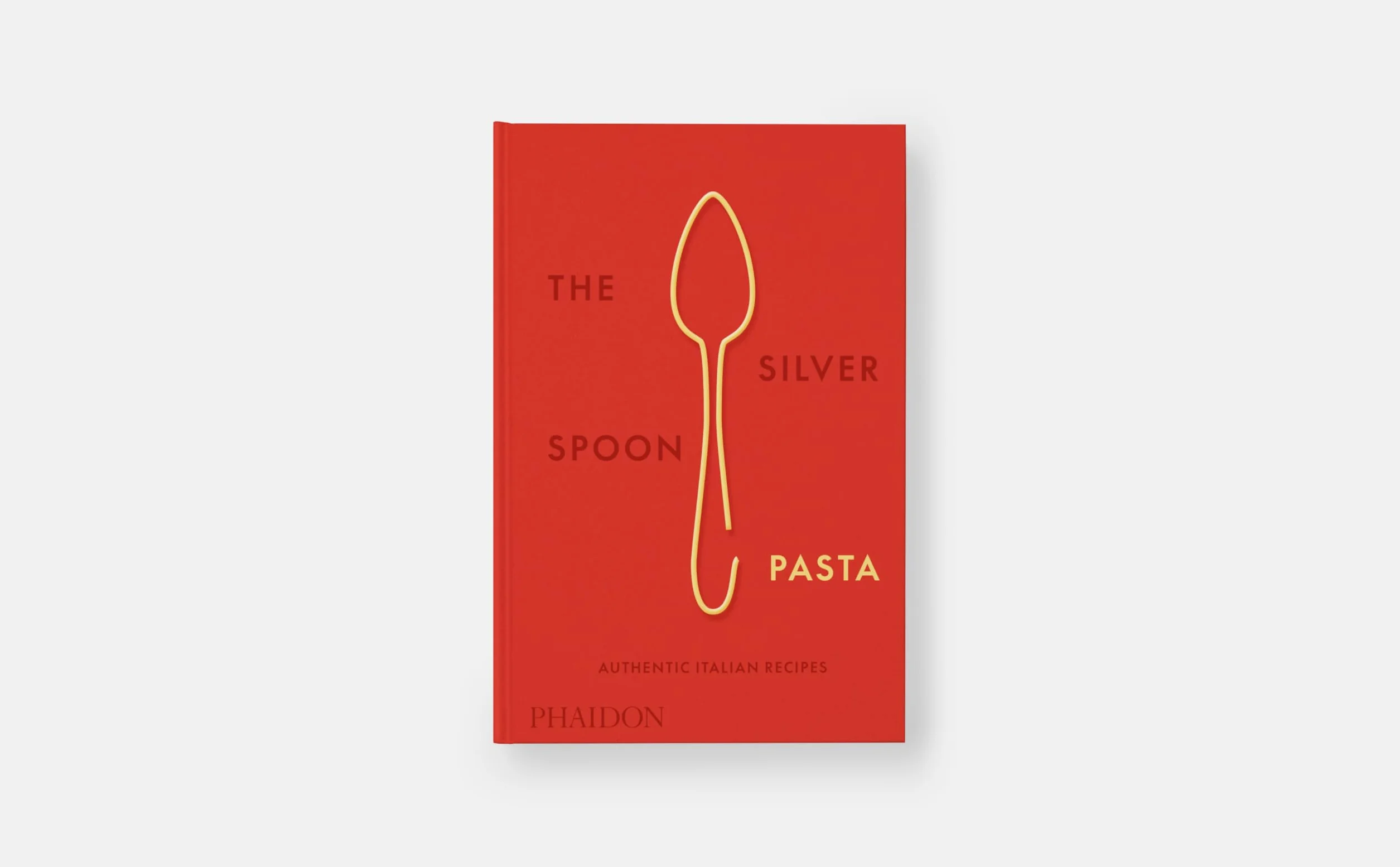 The Silver Spoon Pasta: Authentic Italian Recipes