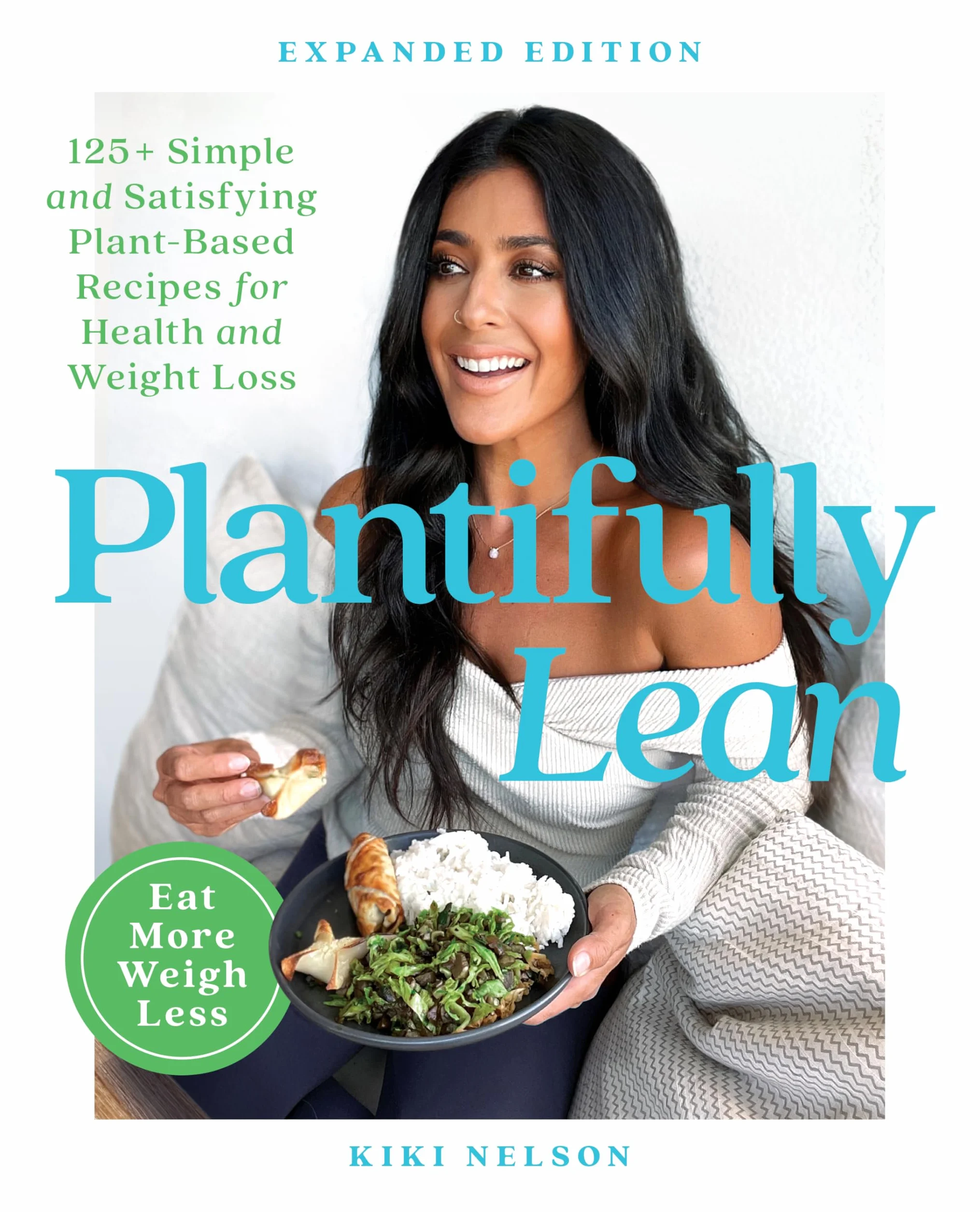 Plantifully Lean: 125+ Plant-Based Recipes for Health and Weight Loss Cookbook