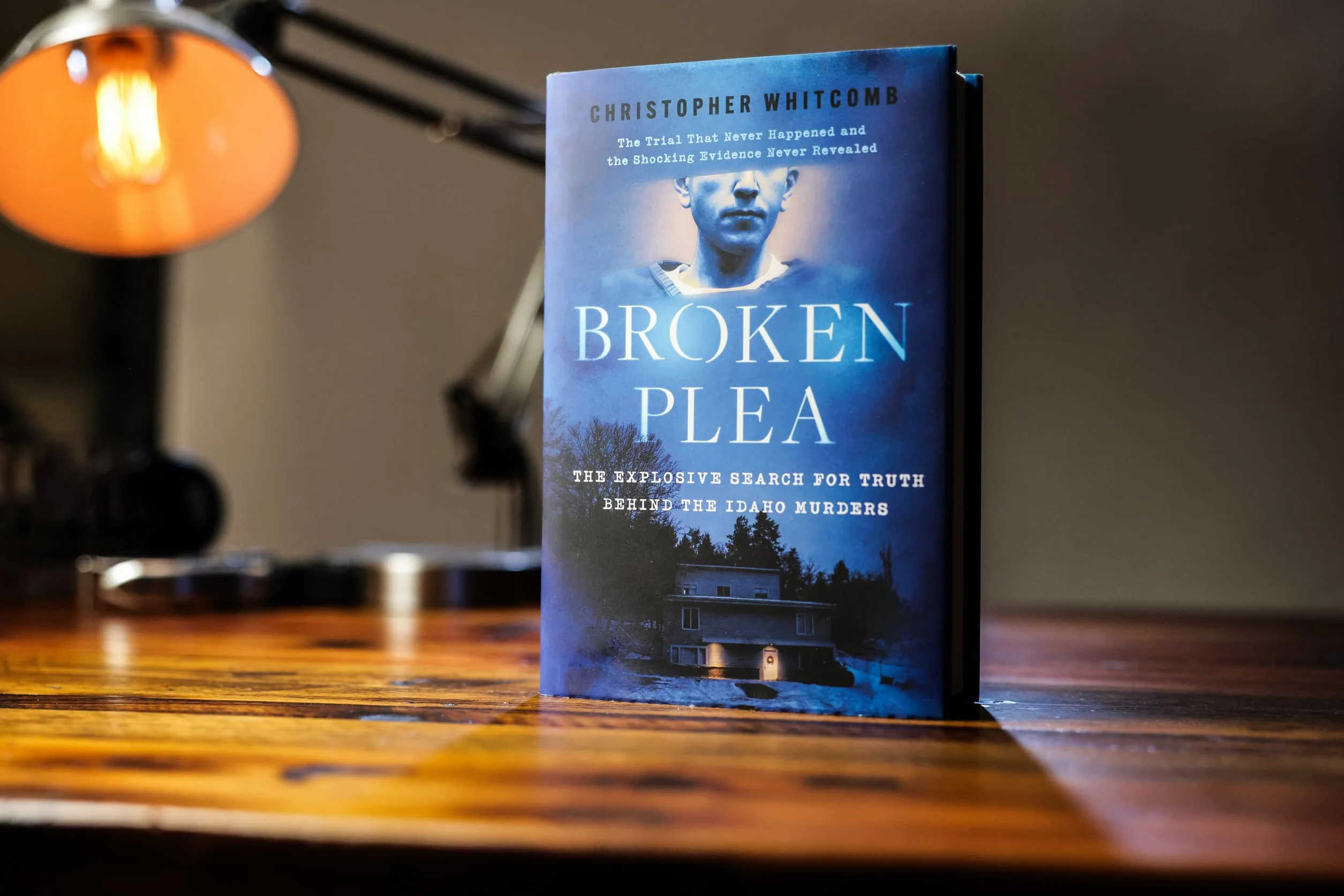 Broken Plea: The Explosive Search for Truth Behind the Idaho Murders