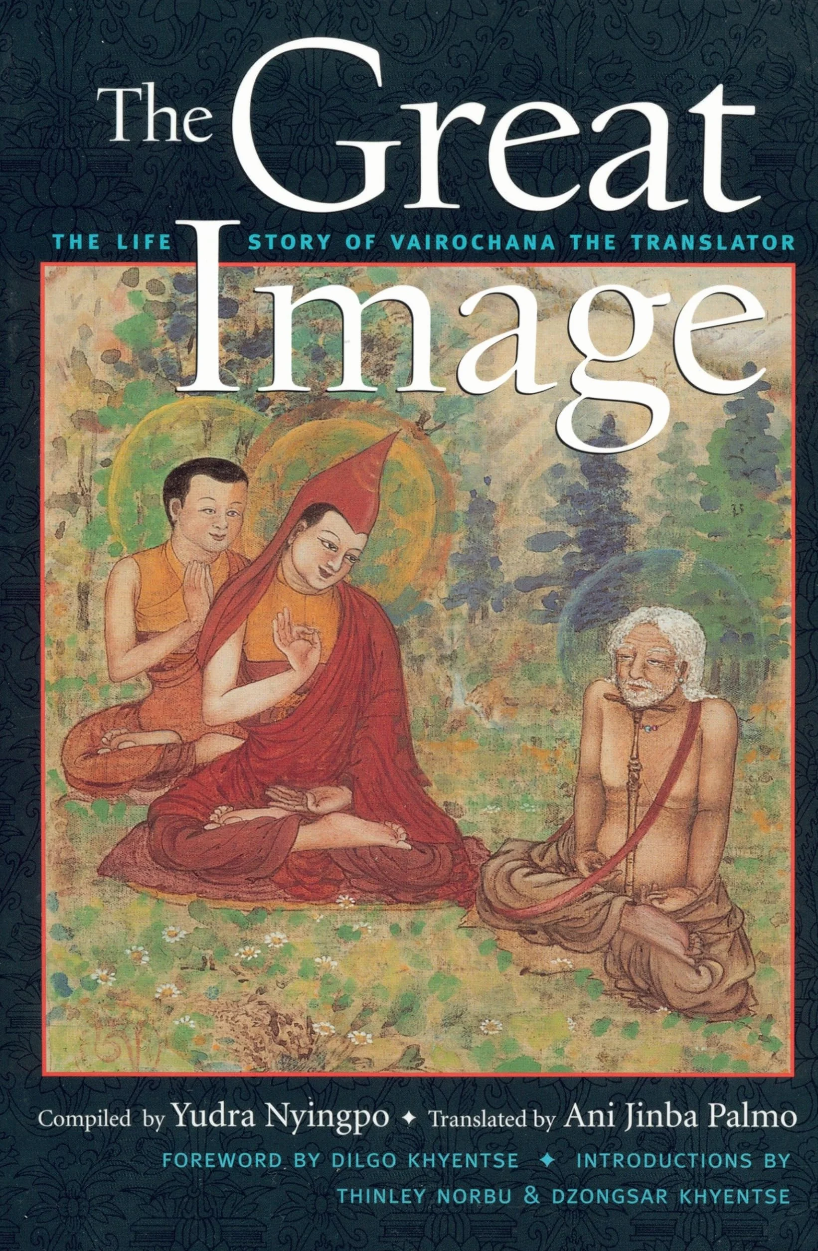 The Great Image: The Life Story of Vairochana the Translator