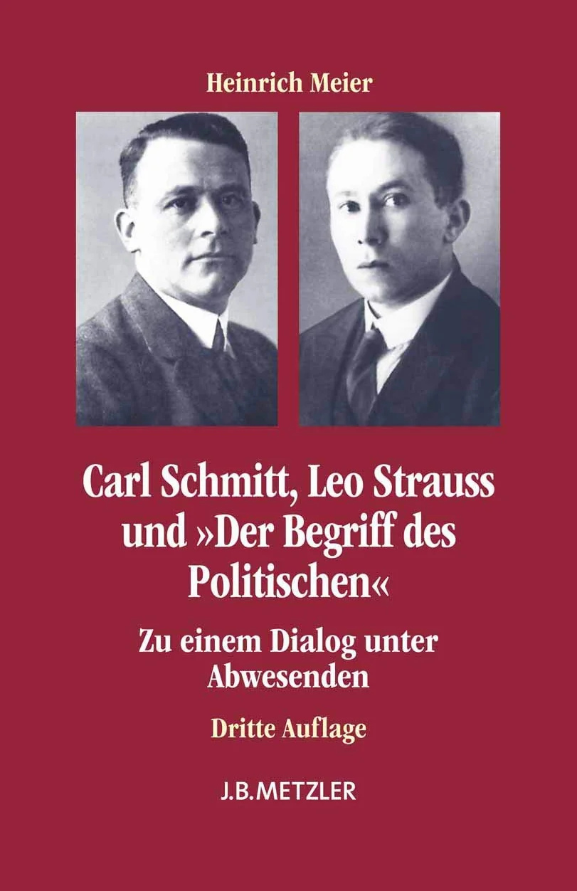 Carl Schmitt Leo Strauss Begriff des Politischen Dialog Unter Abwesenden