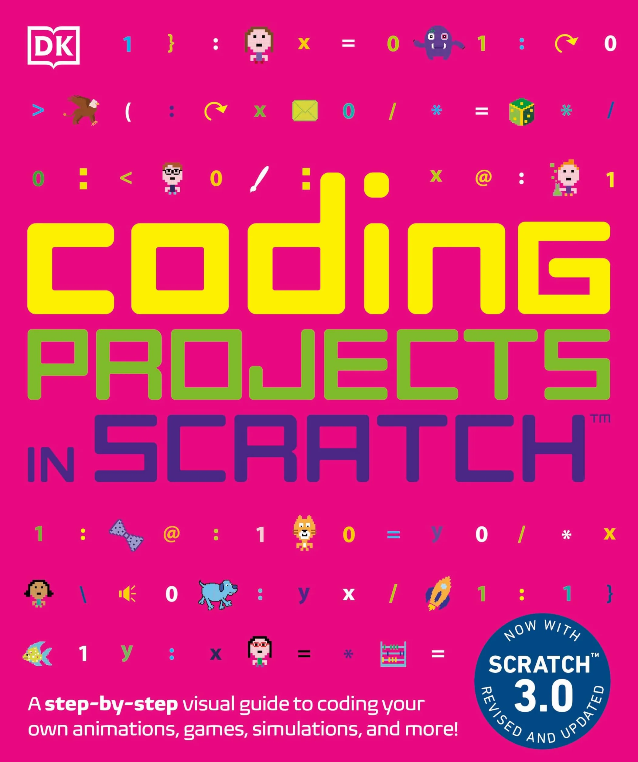 Coding Projects in Scratch: A Step-by-Step Visual Guide to Coding Your Own Animations, Games, Simulations, a