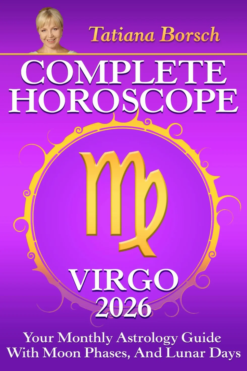 Complete Horoscope Virgo 2026: Monthly Astrology Guide With Moon Phases & Lunar Days