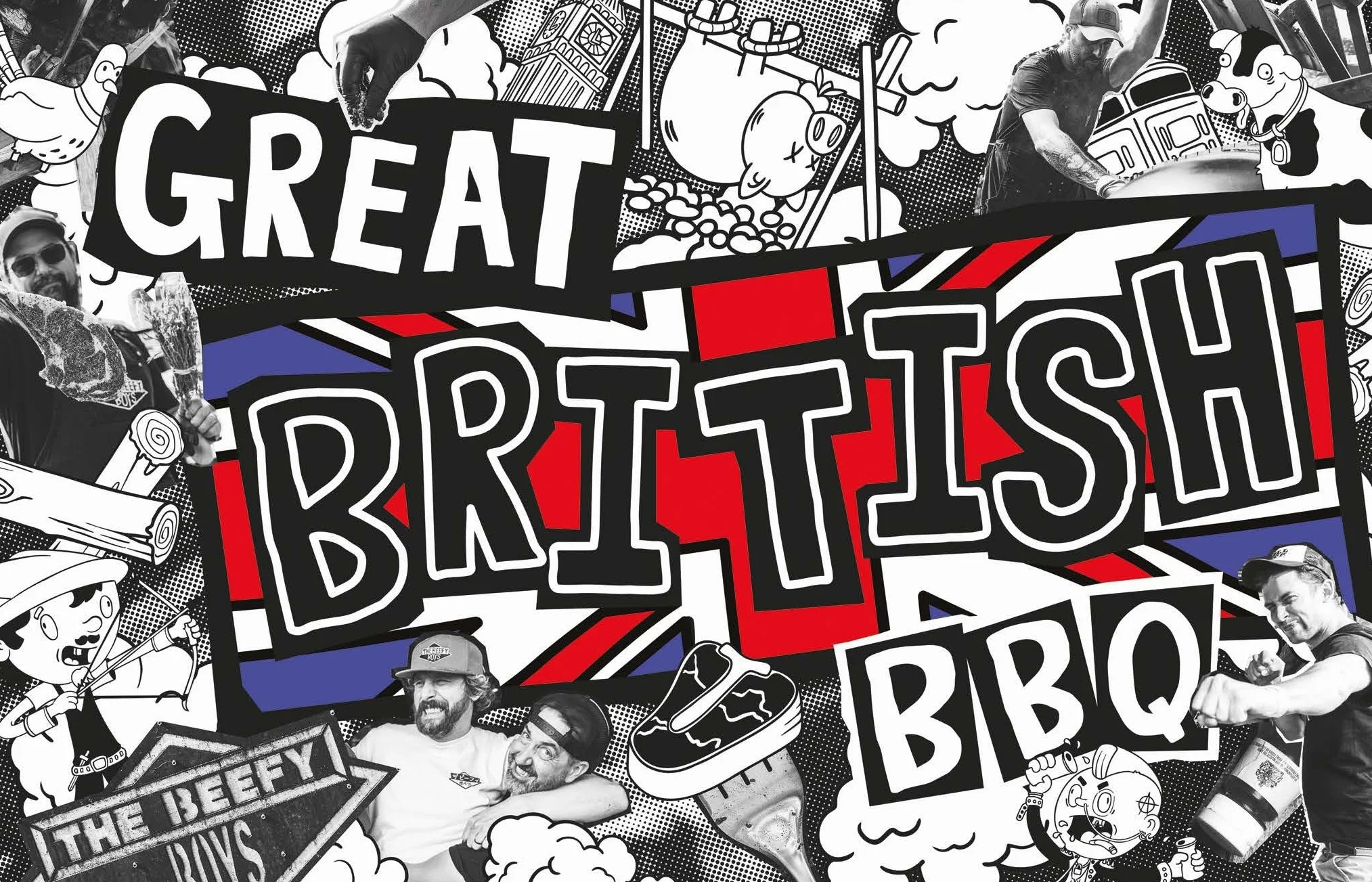 The Beefy Boys' Great British BBQ: All the recipes you need to have a proper bangin’ barbecue