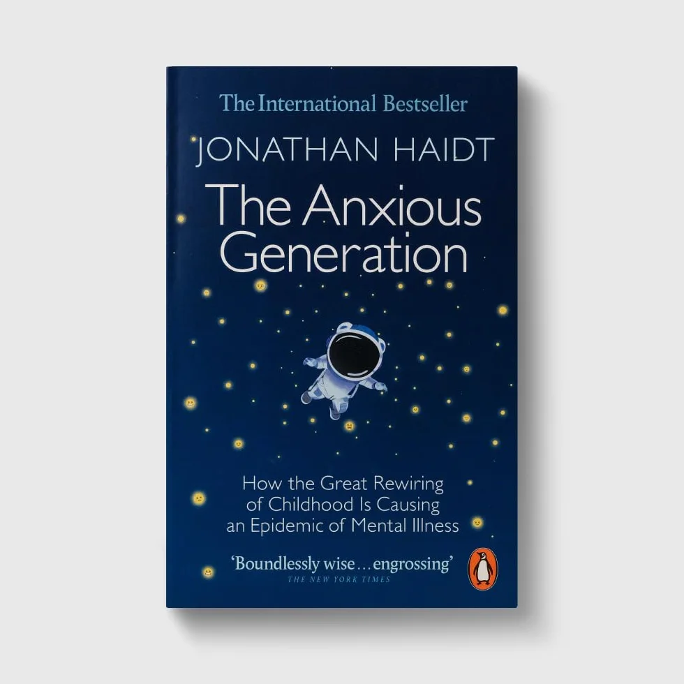 The Anxious Generation: How the Great Rewiring of Childhood Is Causing an Epidemic of Mental Illness