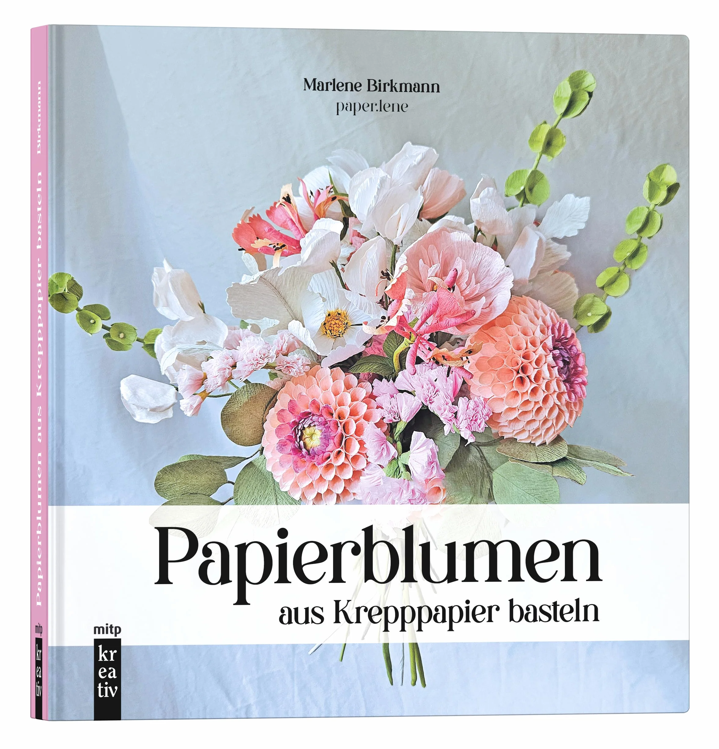 Papierblumen aus Krepppapier basteln: Handgemachte Blumen und Sträuße aus Krepppapier naturgetreu gestalten