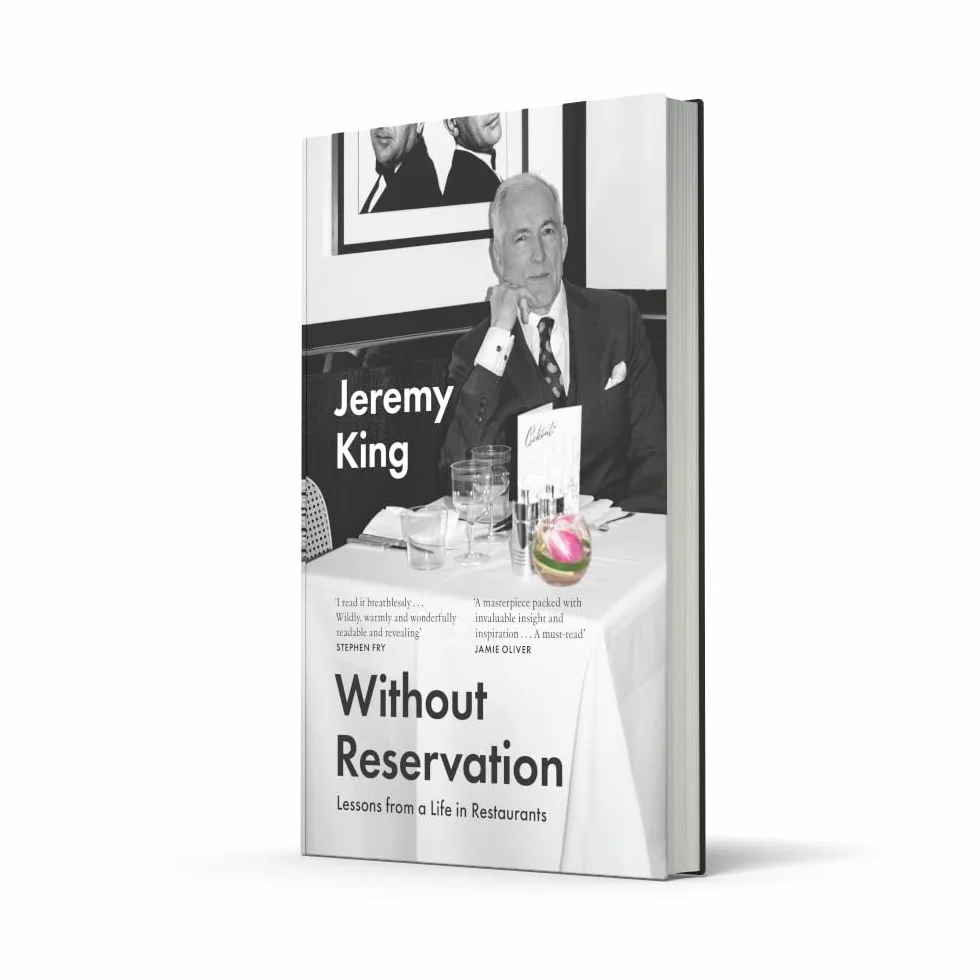 Without Reservation: Lessons From a Life in Restaurants – Jeremy King Memoir