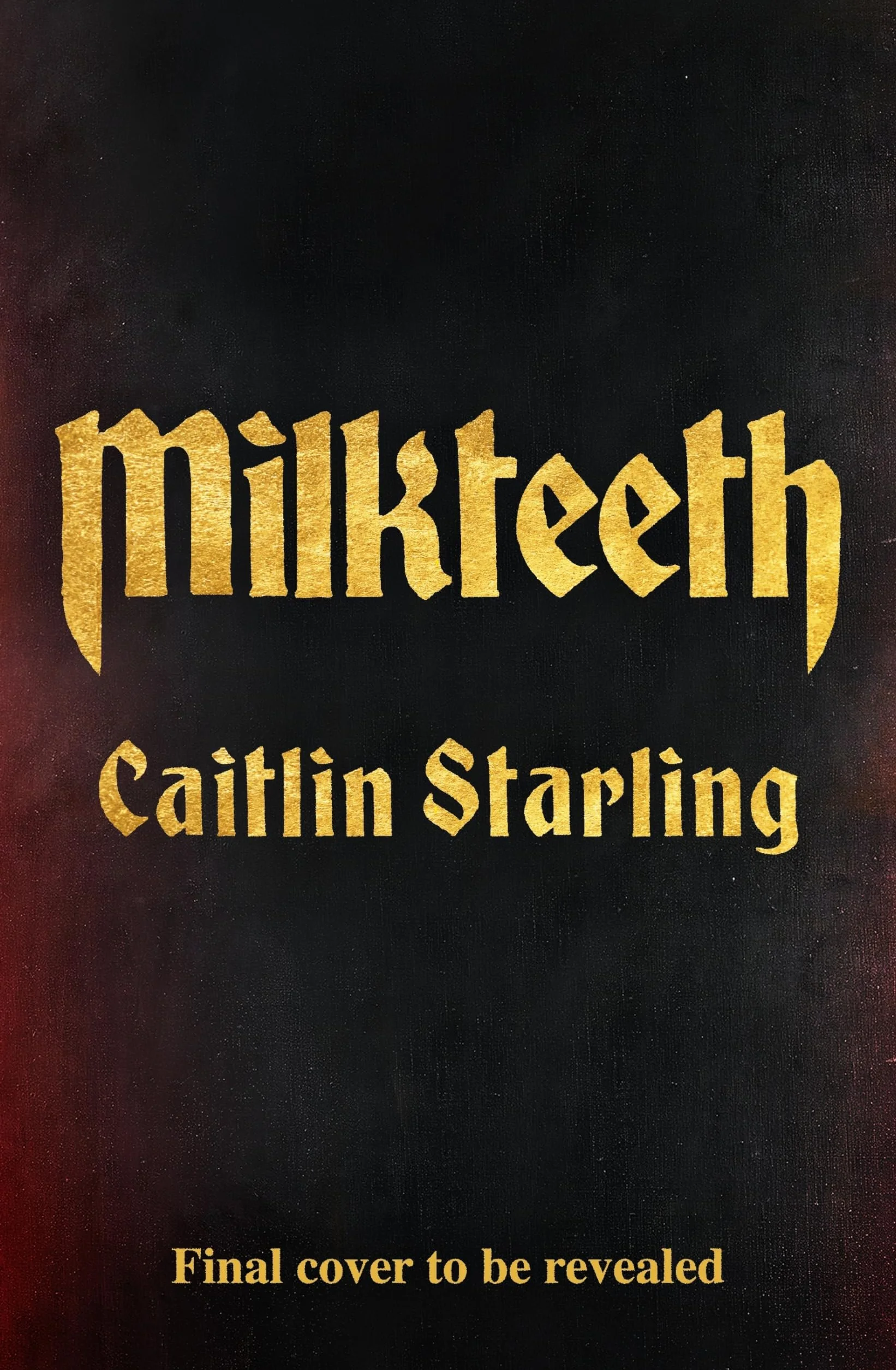 Milkteeth: A Dark, Seductive Tale of Hunger, Love and Transformation From Author Of The Starving Saints