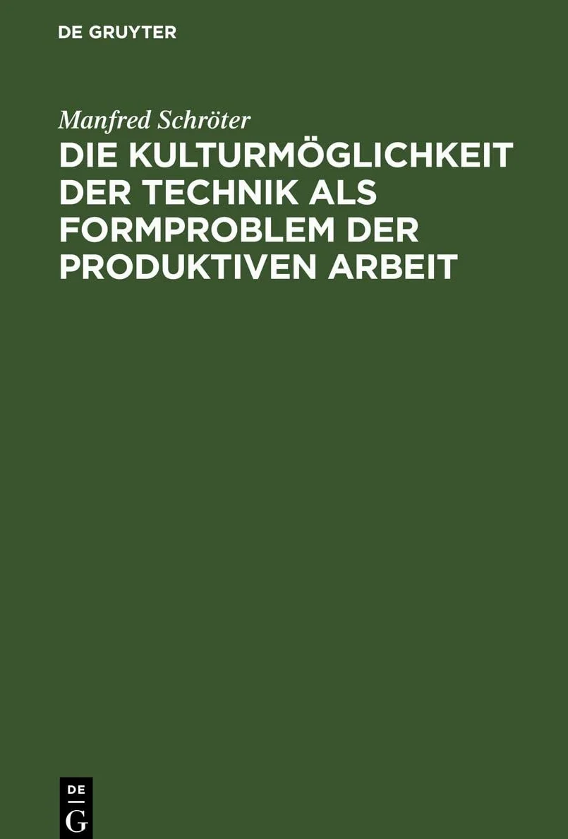 Die Kulturmöglichkeit Der Technik ALS Formproblem Der Produktiven Arbeit: Kritische Studien Zur Darlegung Der Zivilisation Und Der Kultur Der Gegenwart