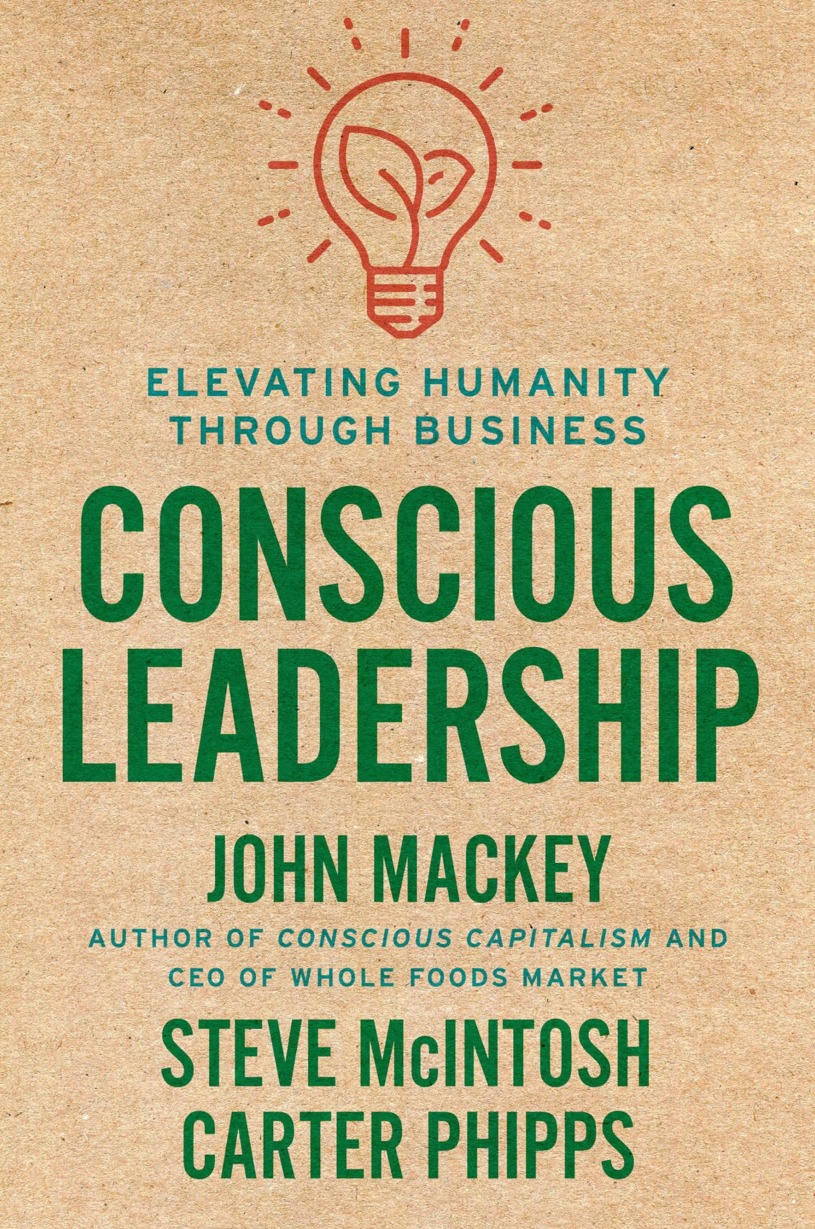 Conscious Leadership: Elevating Humanity Through Business