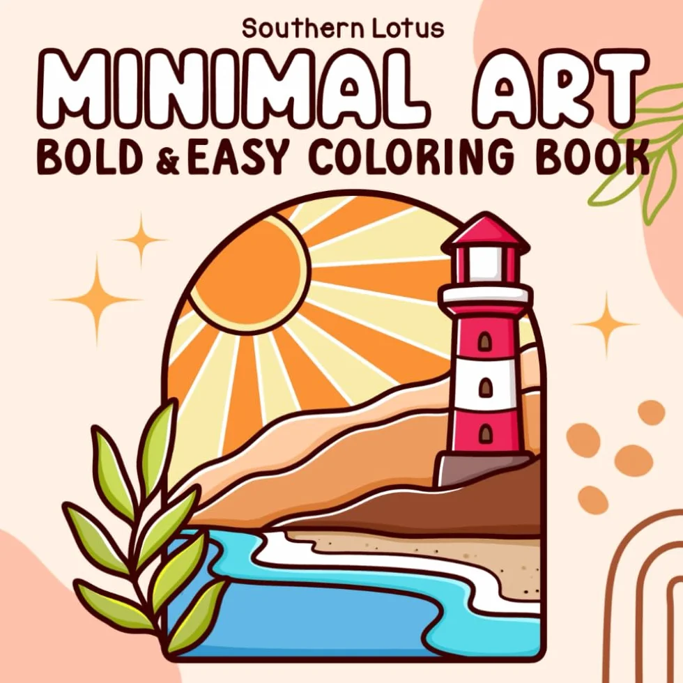 Minimal Art Coloring Book for Adults and Teens: Bold Easy Designs with Minimalist Shapes, Simple Landscapes, Clean Lines, Abstract Art
