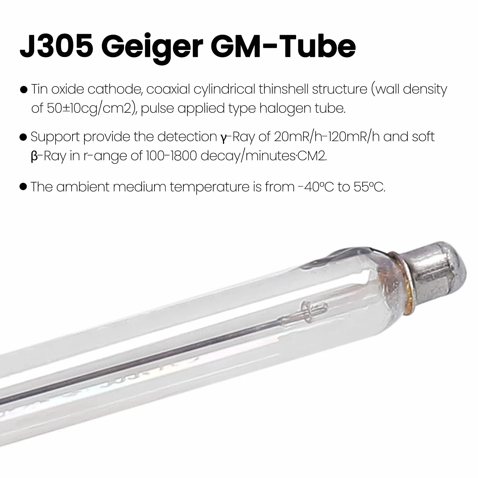 J305 Geiger Counter Tube Detektor jądrowy - M akcesorium do katody tlenku cyny koncentrycznej cylindrycznej struktury cienkiej powłoki Halogen wykrywa promienie i miękkie promieniowanie β-ray