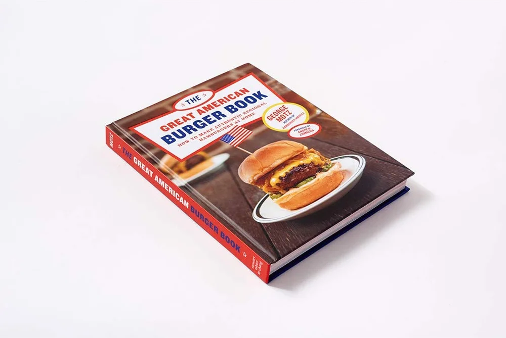 The Great American Burger Book: How to Make Authentic Regional Hamburgers at Home